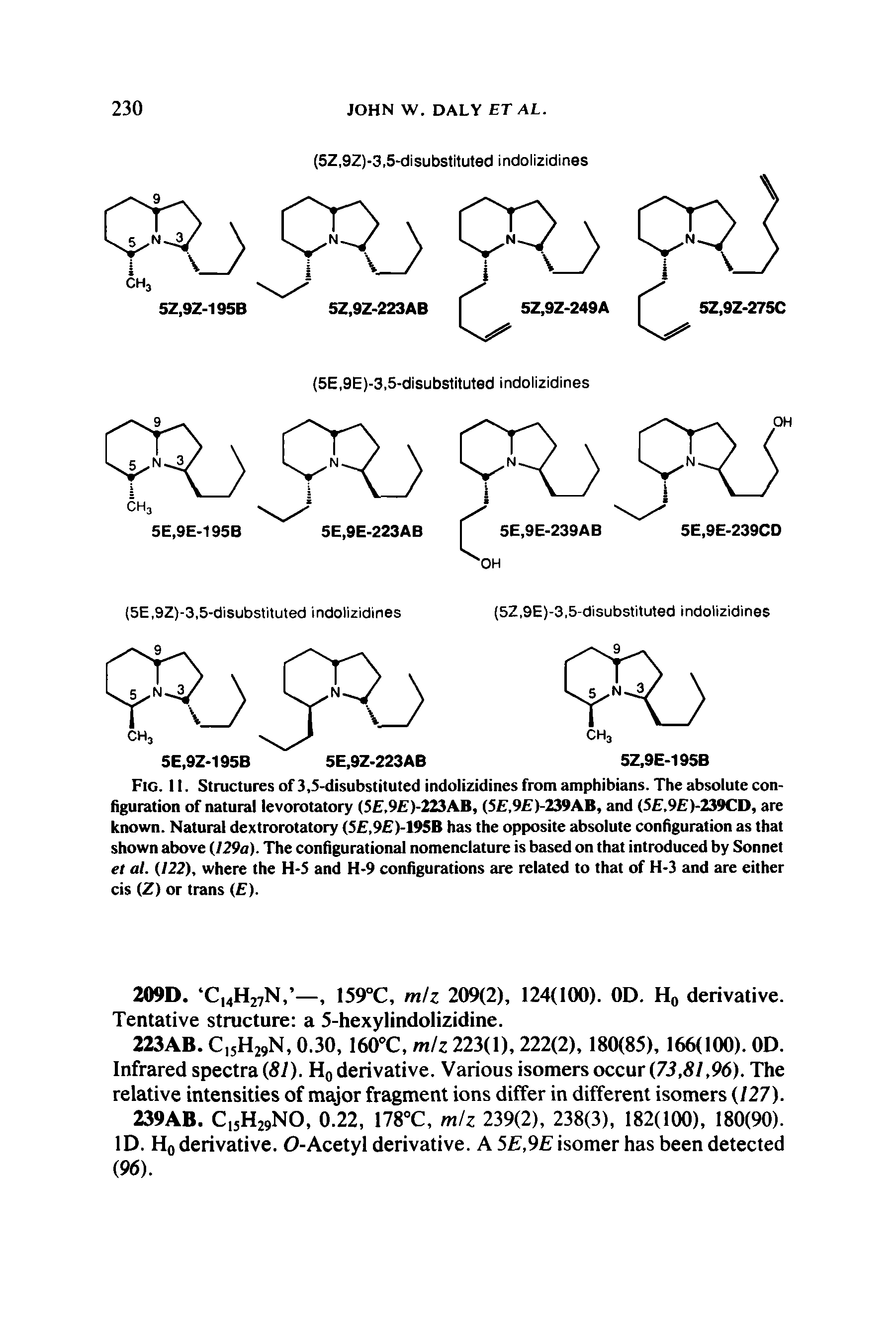 Fig. II. Structures of 3,5-disubstituted indolizidines from amphibians. The absolute configuration of natural levorotatory (S ,9 )-223AB, (5 .9 )-239AB, and (5 .9 )-239CD, are known. Natural dextrorotatory (S ,9 )-195B has the opposite absolute configuration as that shown above U29a). The configurational nomenclature is based on that introduced by Sonnet et at. (122), where the H-S and H-9 configurations are related to that of H-3 and are either cis (Z) or trans ( ).
