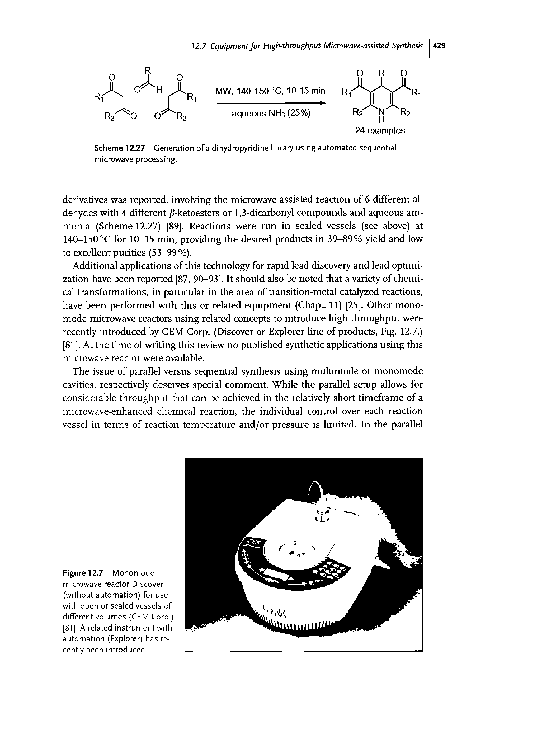 Figure 12.7 Monomode microwave reactor Discover (without automation) for use with open or sealed vessels of different volumes (CEM Corp.) [81]. A related instrument with automation (Explorer) has recently been introduced.