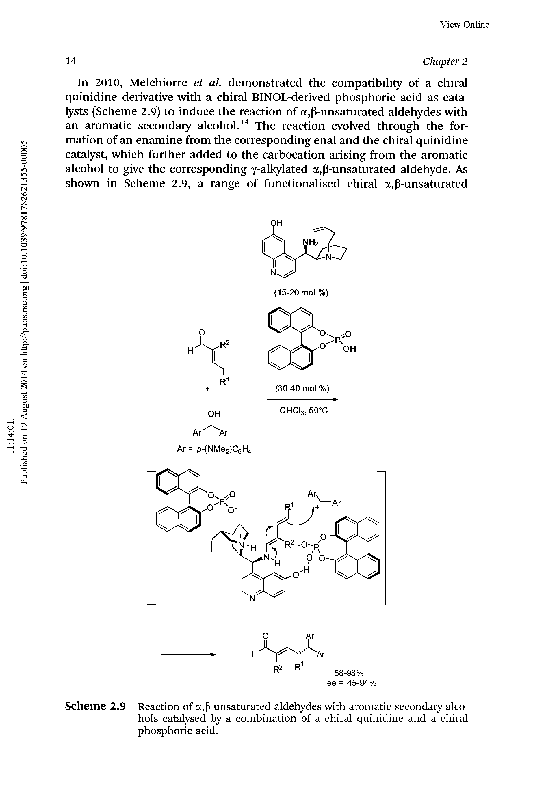 Scheme 2.9 Reaction of a,p-unsaturated aldehydes with aromatic secondary alcohols catalysed by a combination of a chiral quinidine and a chiral phosphoric acid.
