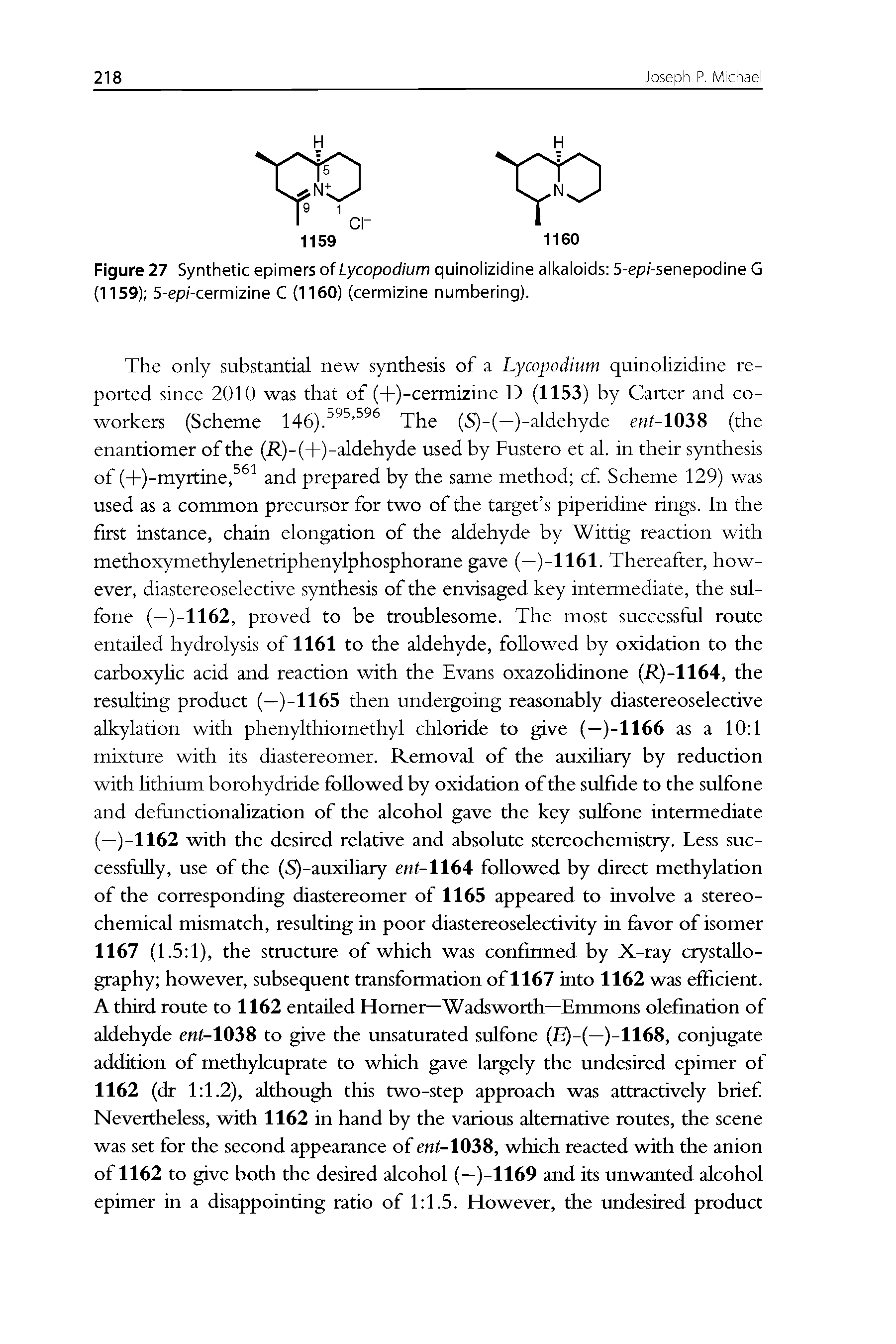 Figure 27 Synthetic epimers of Lycopodium quinolizidine alkaloids 5-ep/-senepodine G (1159) 5-ep/-cermizine C (1160) (cermizine numbering).