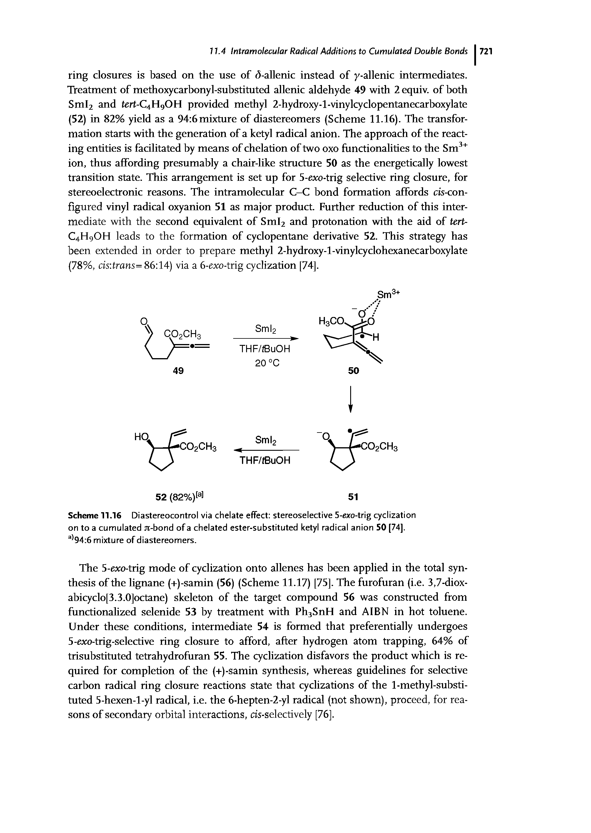 Scheme 11.16 Diastereocontrol via chelate effect stereoselective 5-exo-trig cyclization on to a cumulated Jt-bond of a chelated ester-substituted ketyl radical anion 50 [74]. a 94 6 mixture of diastereomers.