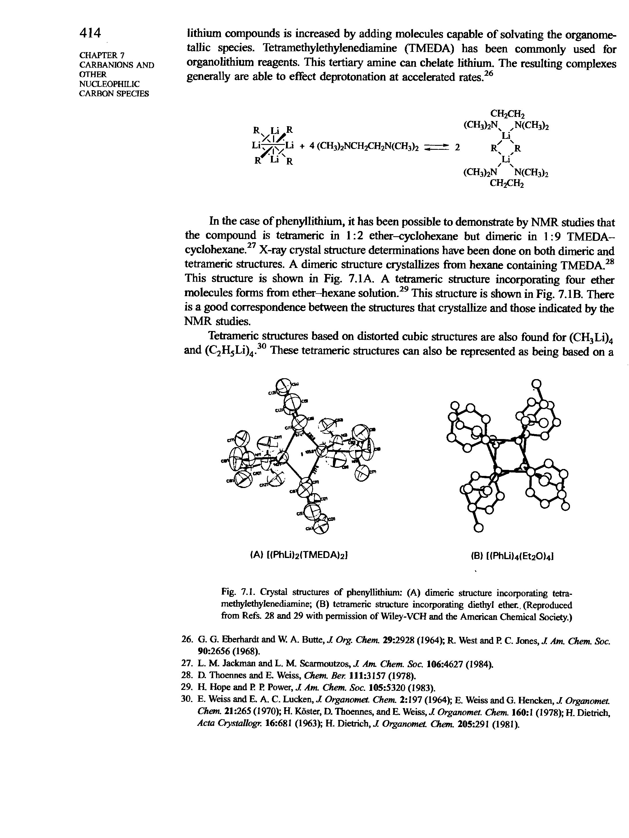 Fig. 7.1. Crystal structures of phertyllithium (A) dimeric structure incorporating tetra-methylethylenediamine (B) tetrameric structure incorporating dietl l ether., (Reproduced ftom Refs. 28 and 29 with permission of Wiley-VCH and the American Chemical Society.)...