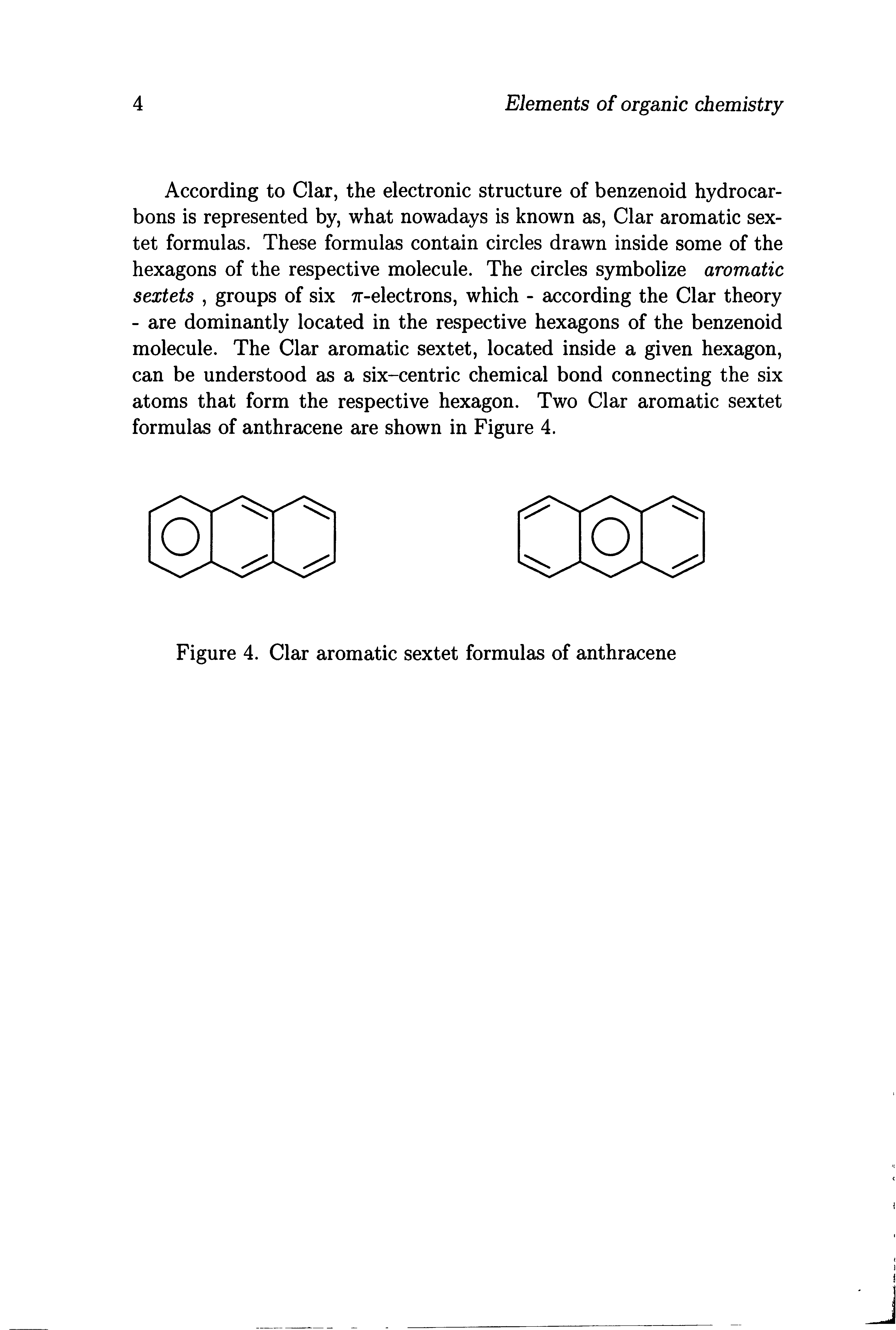 Figure 4. Clar aromatic sextet formulas of anthracene...
