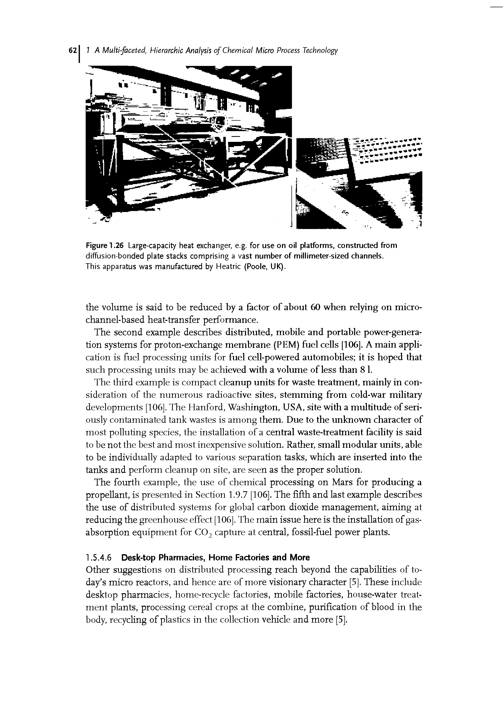 Figure 1.26 Large-capacity heat exchanger, e g. for use on oil platforms, constructed from diffusion-bonded plate stacks comprising a vast number of millimeter-sized channels. This apparatus was manufactured by Heatric (Poole, UK).