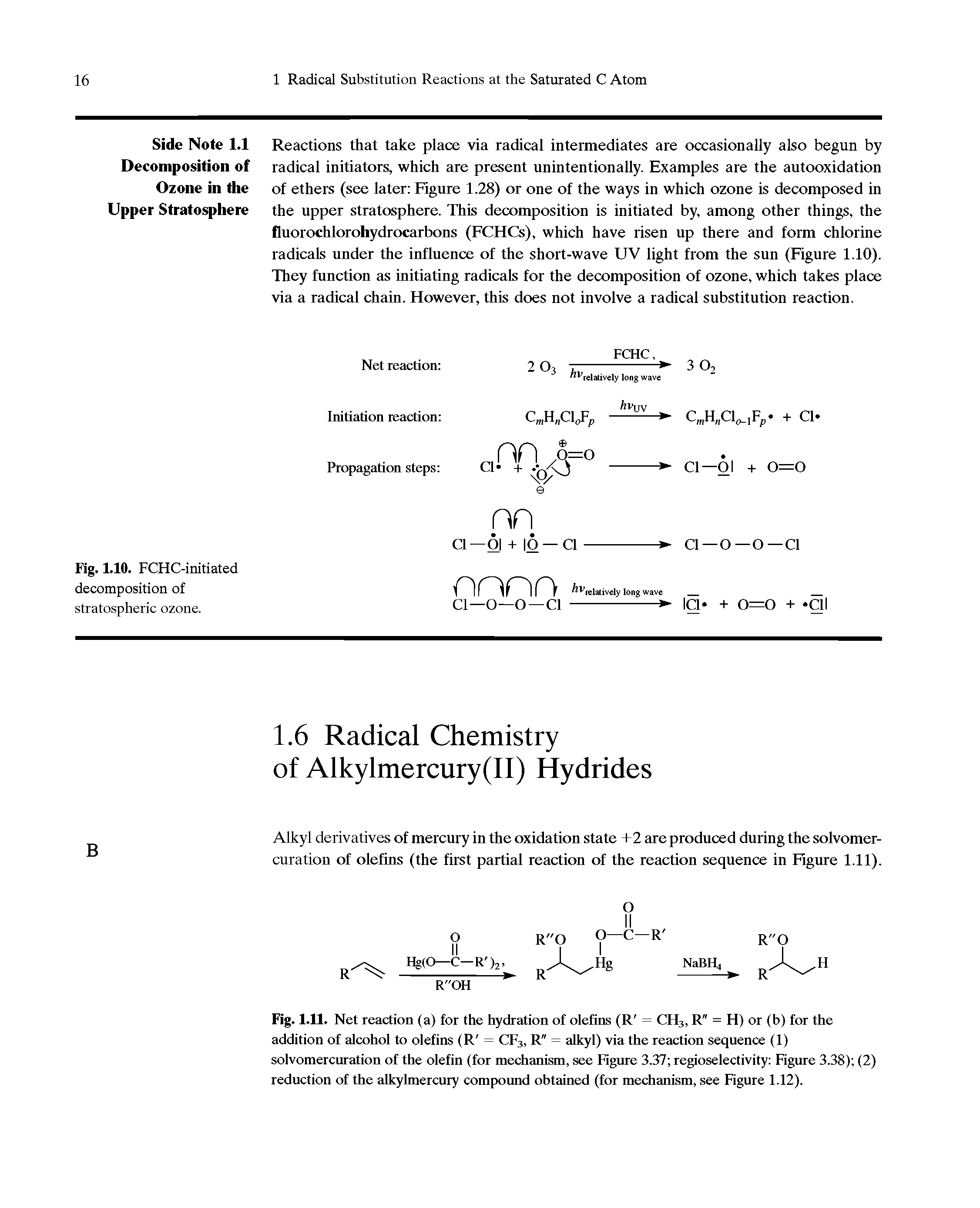 Fig. 1.11. Net reaction (a) for the hydration of olefins (R = CH3, R = H) or (b) for the addition of alcohol to olefins (R = CF3, R = alkyl) via the reaction sequence (1) solvomercuration of the olefin (for mechanism, see Figure 3.37 regioselectivity Figure 3.38) (2) reduction of the alkylmercury compound obtained (for mechanism, see Figure 1.12).