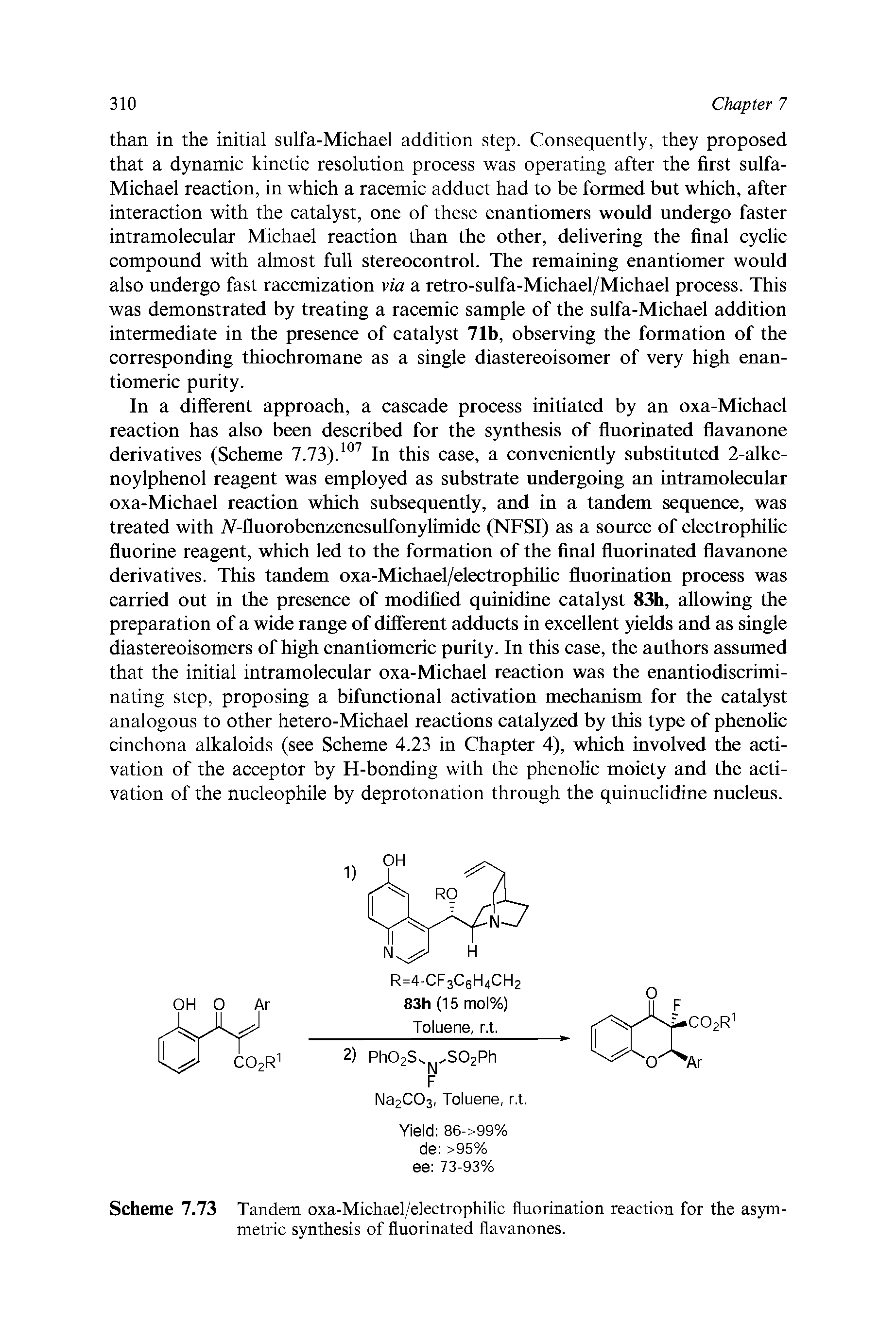 Scheme 7.73 Tandem oxa-Michael/electrophilic fluorination reaction for the as5rm-metric synthesis of fluorinated flavanones.