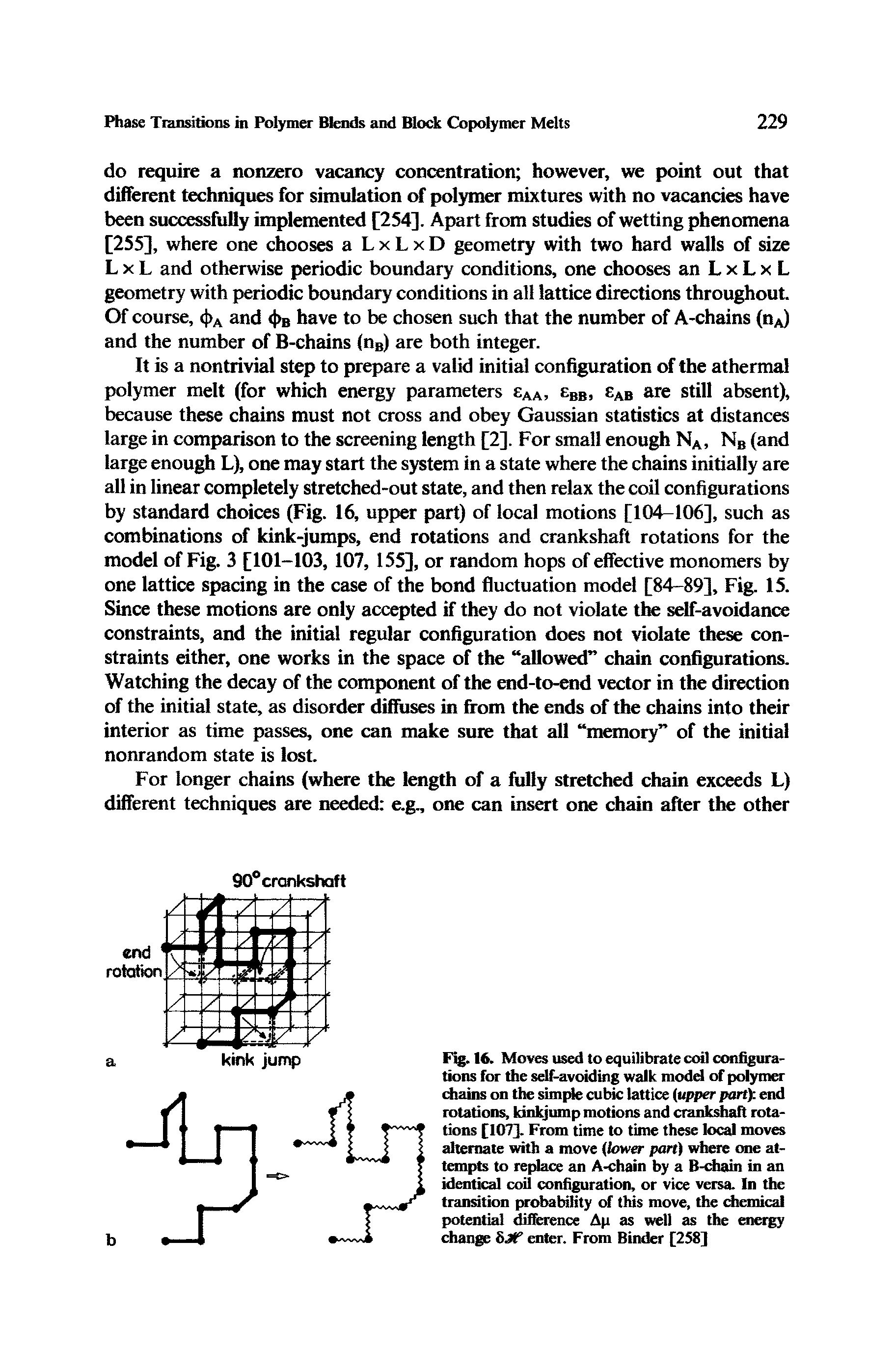 Fig. 16. Moves used to equilibrate coil configurations for the self-avoiding walk model of polymer chains on the simple cubic lattice (upper party end rotations, kinkjump motions and crankshaft rotations f 107]. From time to time these local moves alternate with a move (lower pan) where one attempts to replace an A-chain by a B-chain in an identical coil configuration, or vice versa. In the transition probability of this move, the chemical potential difference Ap as well as the energy change SjF enter. From Binder [2S8]...