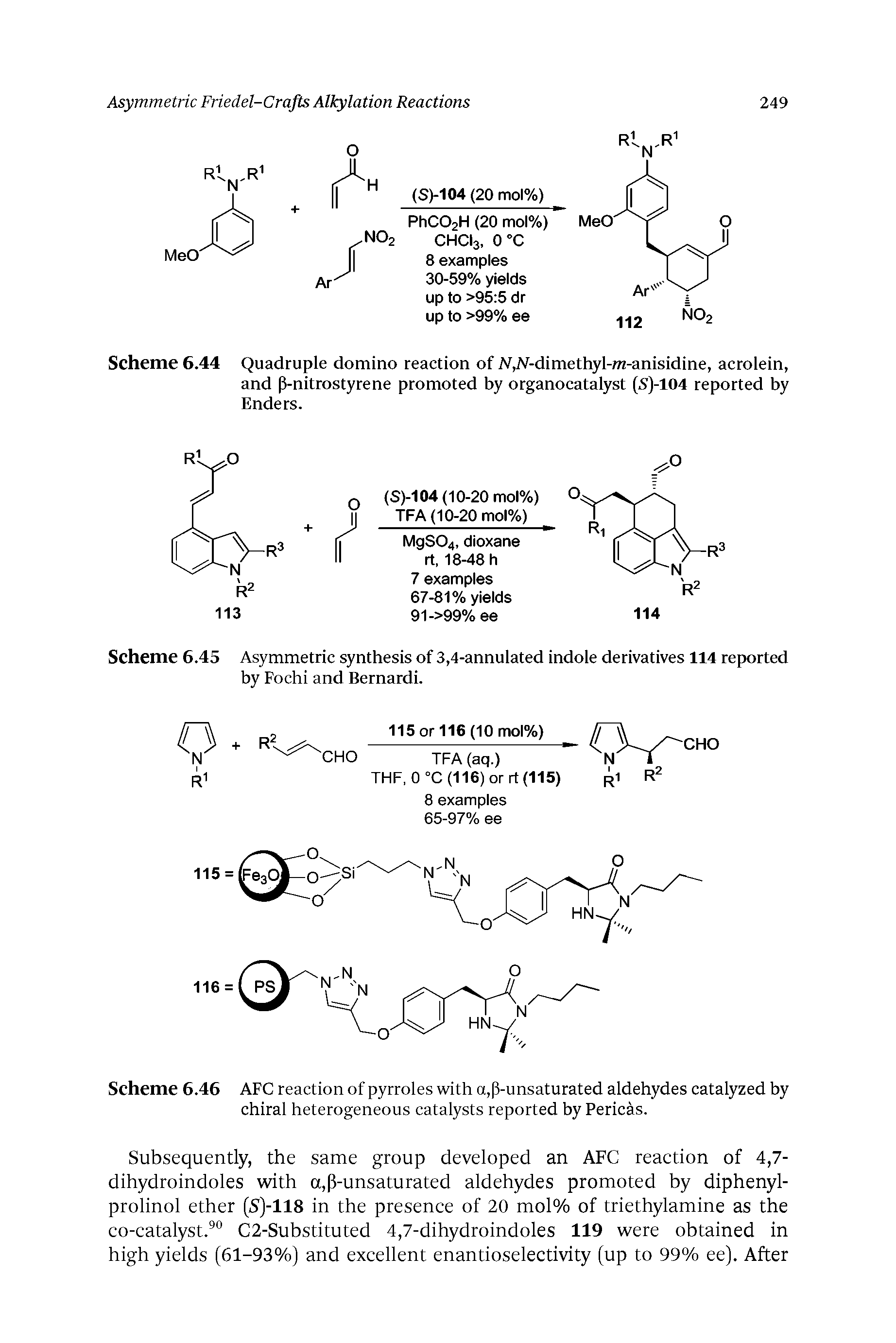 Scheme 6.44 Quadruple domino reaction of N -dimethyl-7H-anisidine, acrolein, and p-nitrostyrene promoted by organocatalyst (S)-104 reported by Enders.
