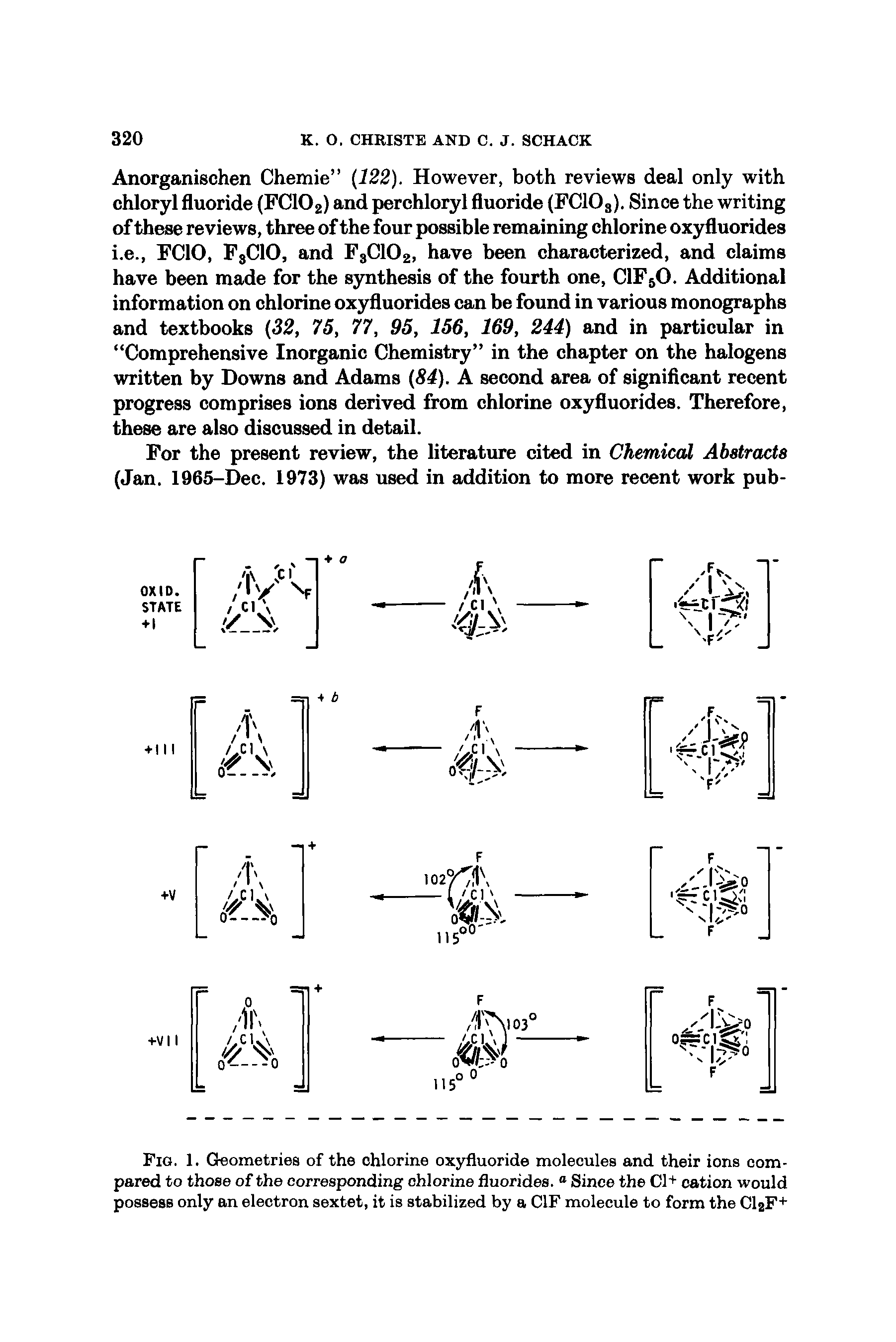 Fig. 1. Geometries of the chlorine oxyfluoride molecules and their ions compared to those of the corresponding chlorine fluorides. Since the C1+ cation would possess only an electron sextet, it is stabilized by a GIF molecule to form the C12F+...