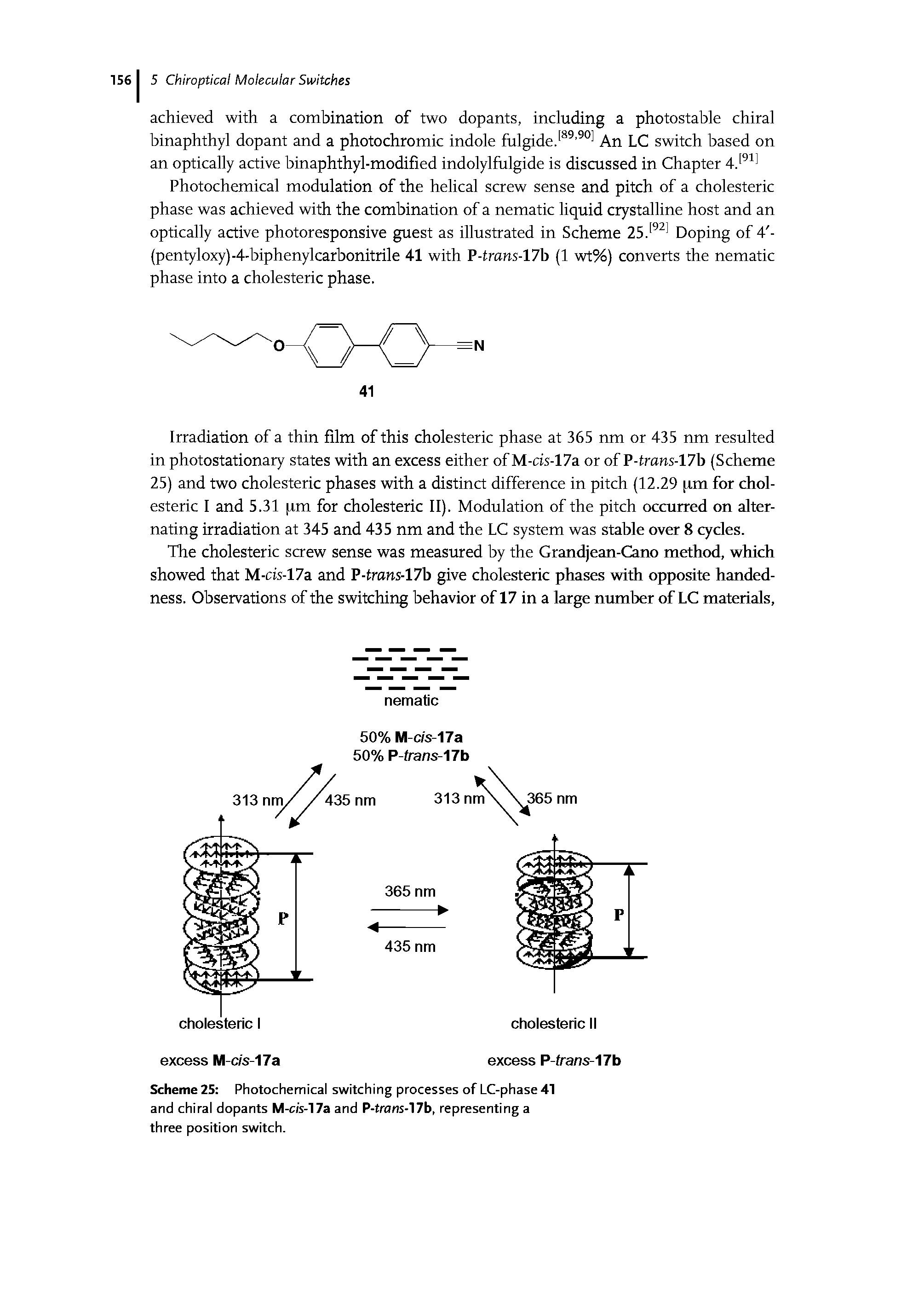 Scheme 25 Photochemical switching processes of LC-phase 41 and chiral dopants M-c/s-17a and P-trans-17b, representing a three position switch.