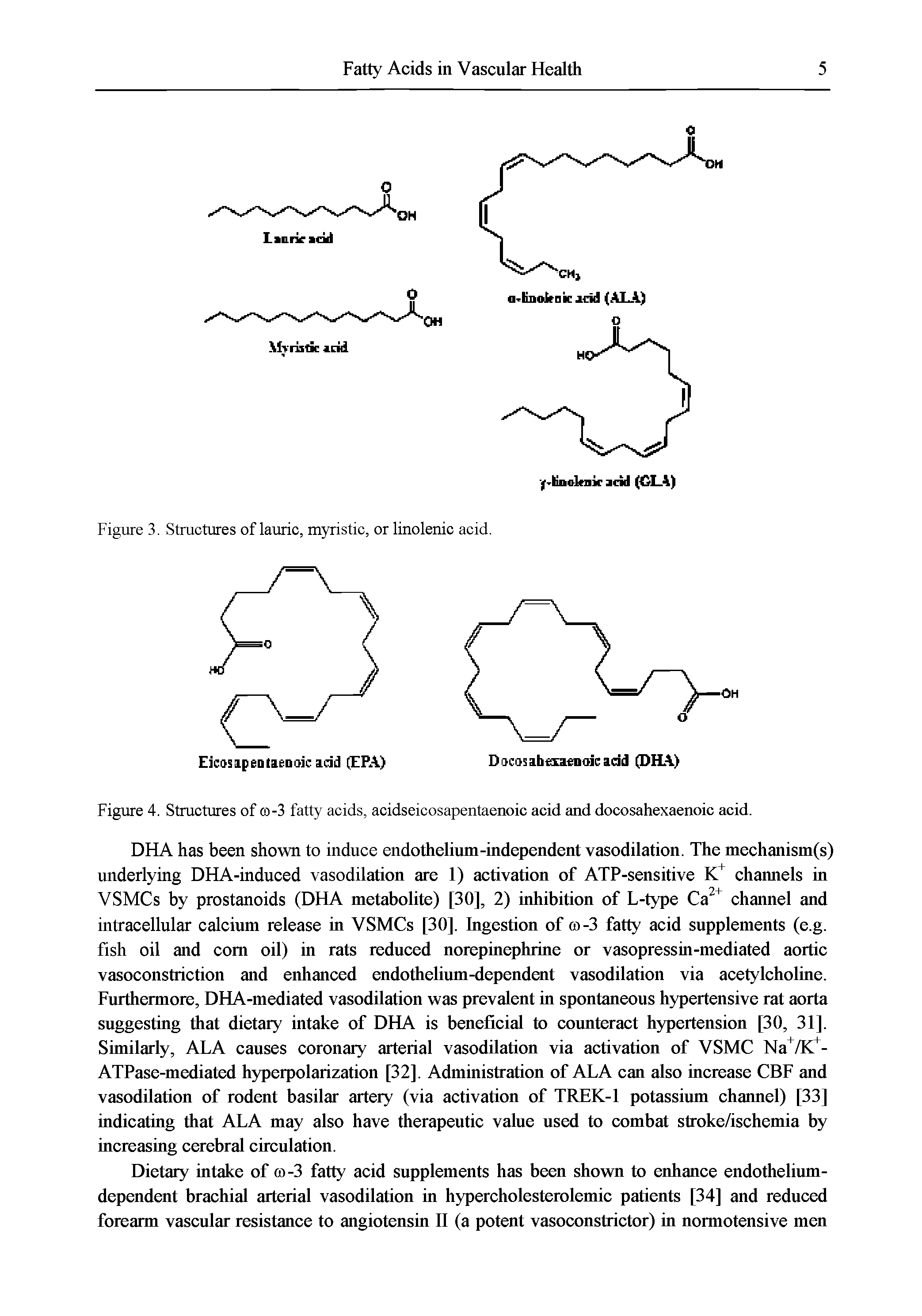 Figure 4. Structures of co-3 fatty acids, aoidseicosapentaenoic acid and docosahexaenoic acid.