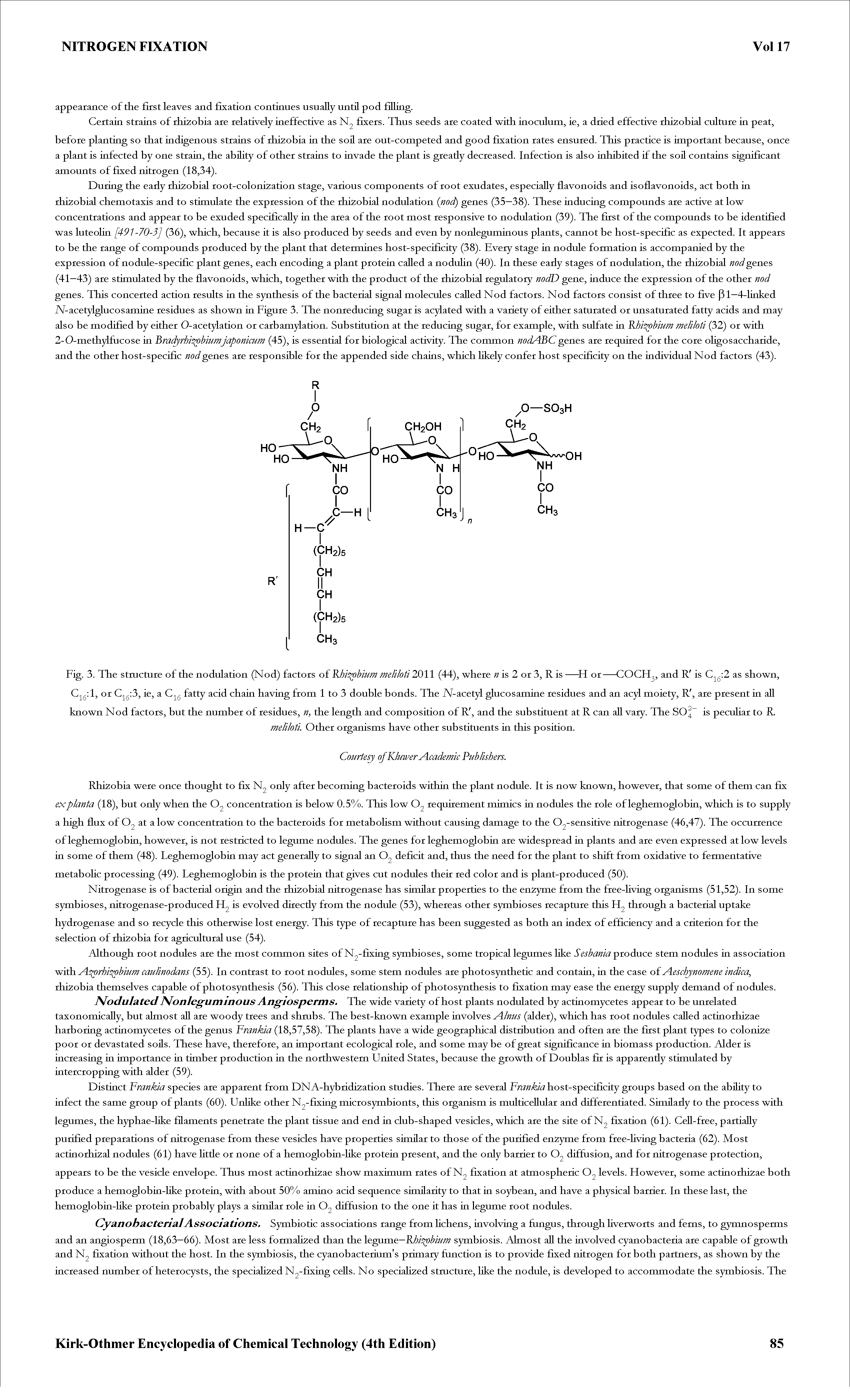 Fig. 3. The stmcture of the nodulation (Nod) factors of i bium meliloti 2011 (44), where is 2 or 3, R is —H or—COCH, and R is C 2 as shown, C gT, or ie, a fatty acid chain having from 1 to 3 double bonds. The A/-acetyl glucosamine residues and an acyl moiety, R, are present ia all...