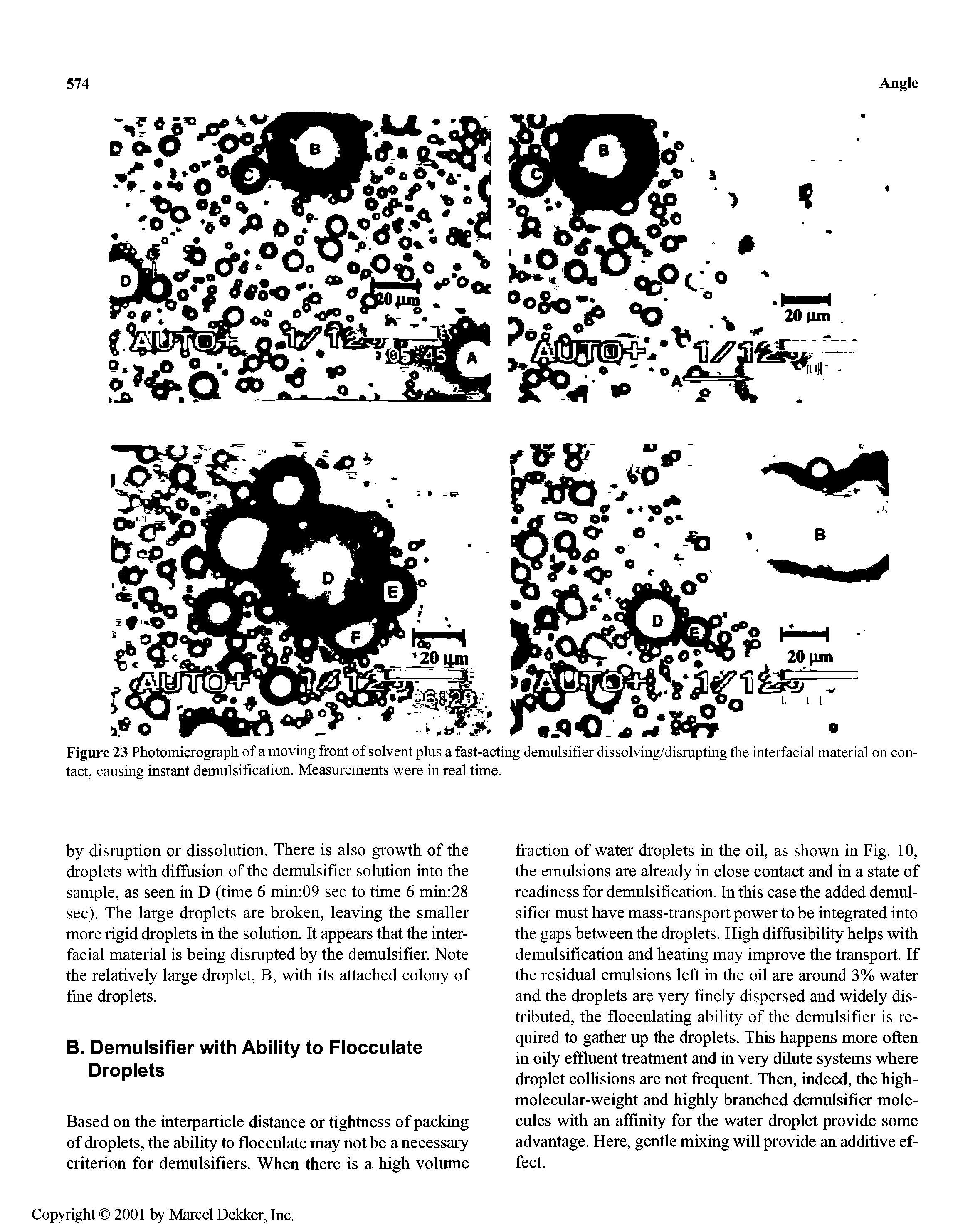 Figure 23 Photomicrograph of a moving front of solvent plus a fast-acting demulsifier dissolving/disrupting the interfacial material on contact, causing instant demulsification. Measurements were in real time.