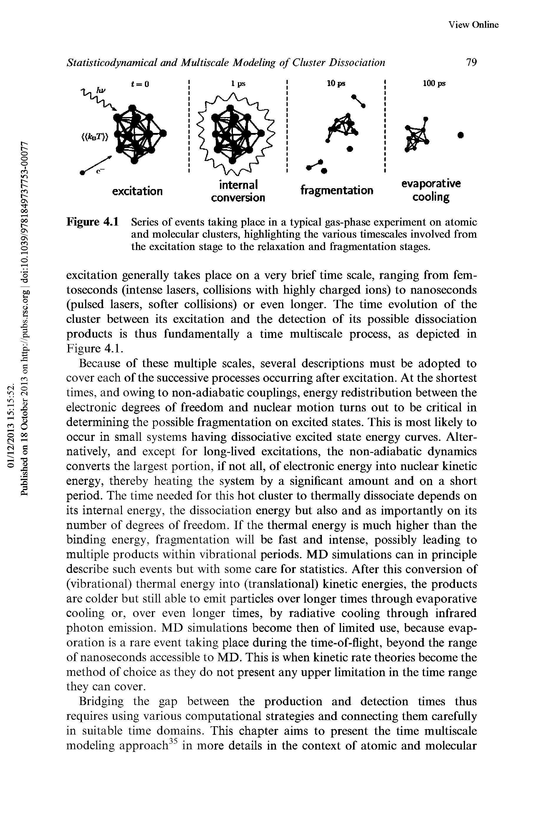 Figure 4.1 Series of events taking place in a typical gas-phase experiment on atomic and molecular clusters, highlighting the various timescales involved from the excitation stage to the relaxation and fragmentation stages.