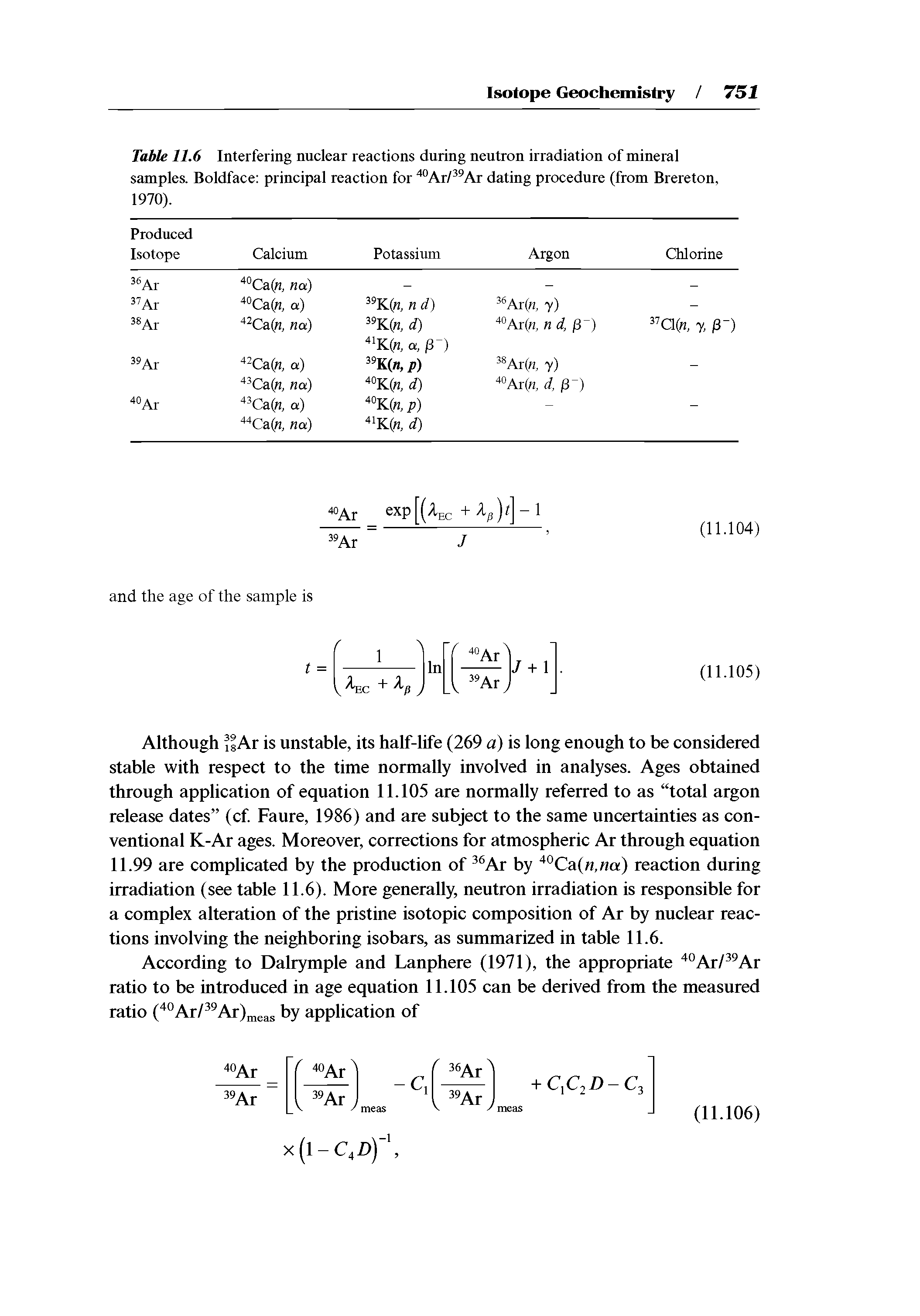 Table 11.6 Interfering nuclear reactions during neutron irradiation of mineral samples. Boldface principal reaction for " °Ar/ Ar dating procedure (from Brereton, 1970).