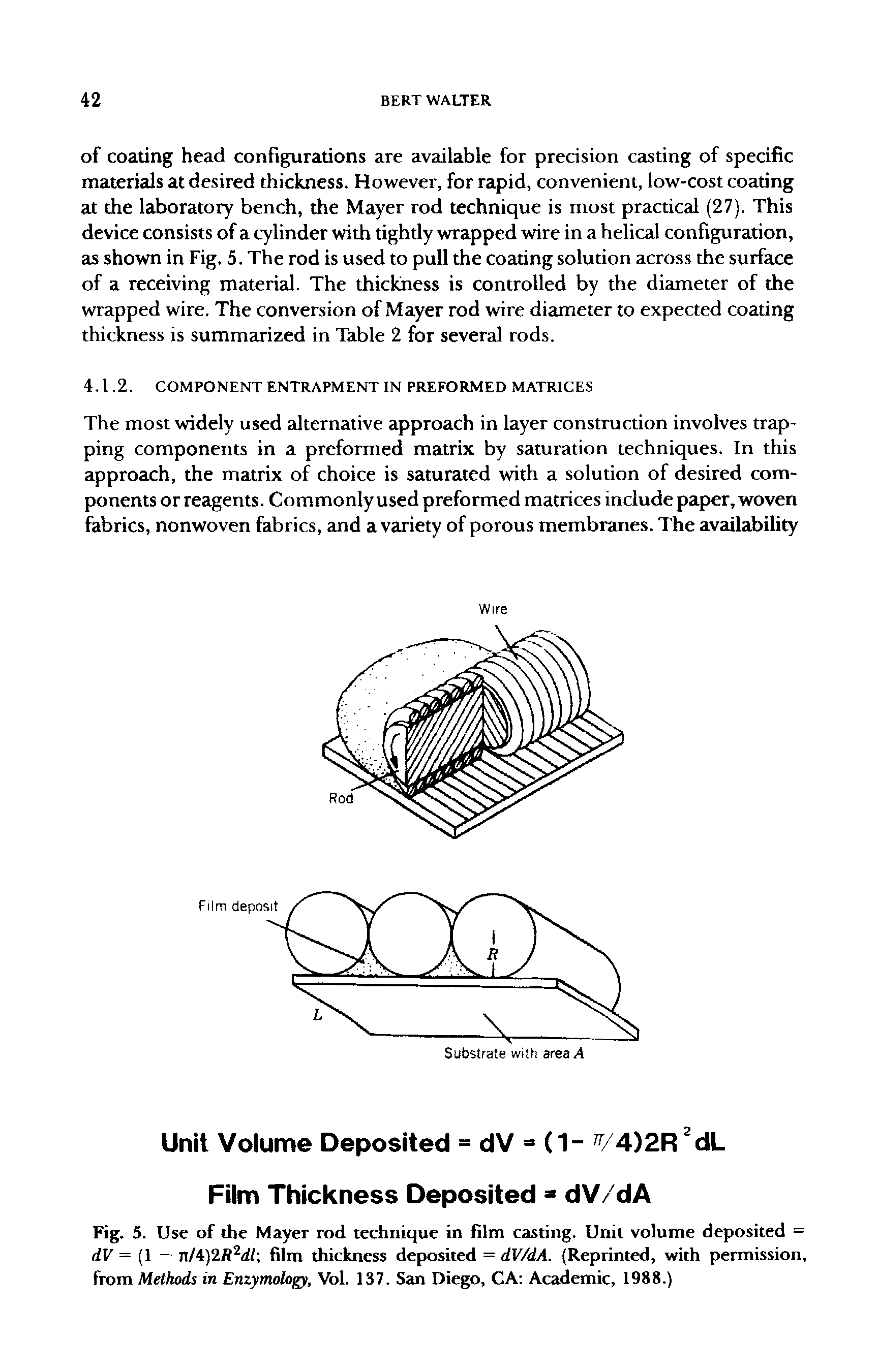 Fig. 5. Use of the Mayer rod technique in film casting. Unit volume deposited = dV = — n/4)2fi d/ film thickness deposited = dV/dA. (Reprinted, with permission, from Methods in Enzymology, Vol. 137. San Diego, CA Academic, 1988.)...