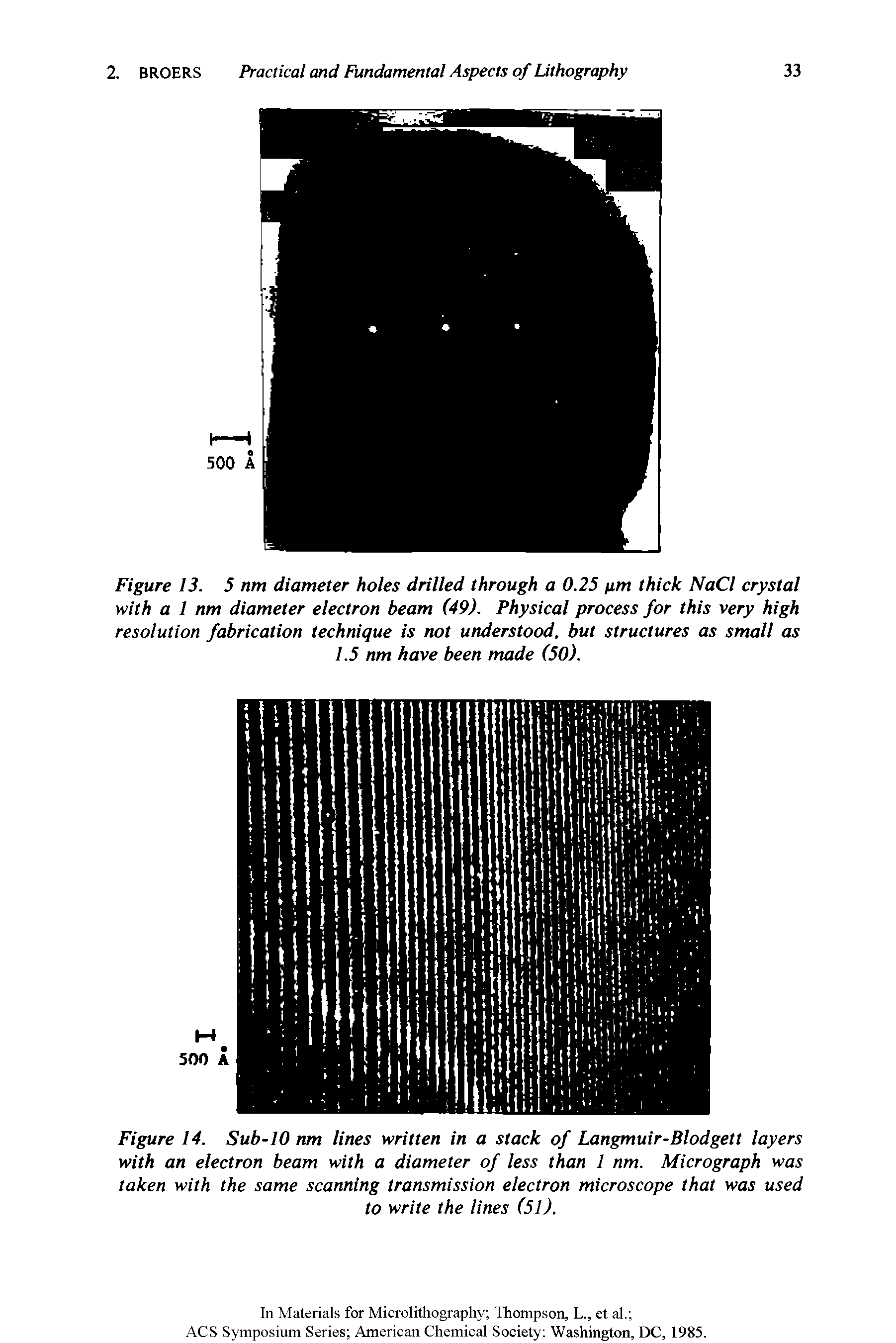 Figure 14. Sub-10 nm lines written in a stack of Langmuir-Blodgett layers with an electron beam with a diameter of less than 1 nm. Micrograph was taken with the same scanning transmission electron microscope that was used...