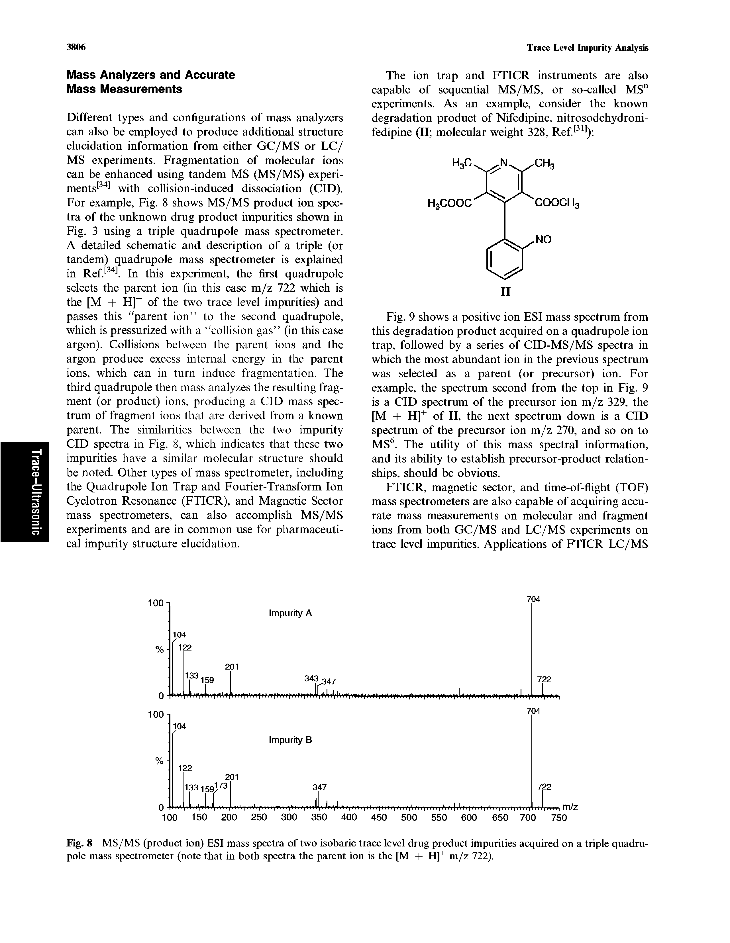 Fig. 8 MS/MS (product ion) ESI mass spectra of two isobaric trace level drug product impurities acquired on a triple quadrupole mass spectrometer (note that in both spectra the parent ion is the [M + H] m/z 722).