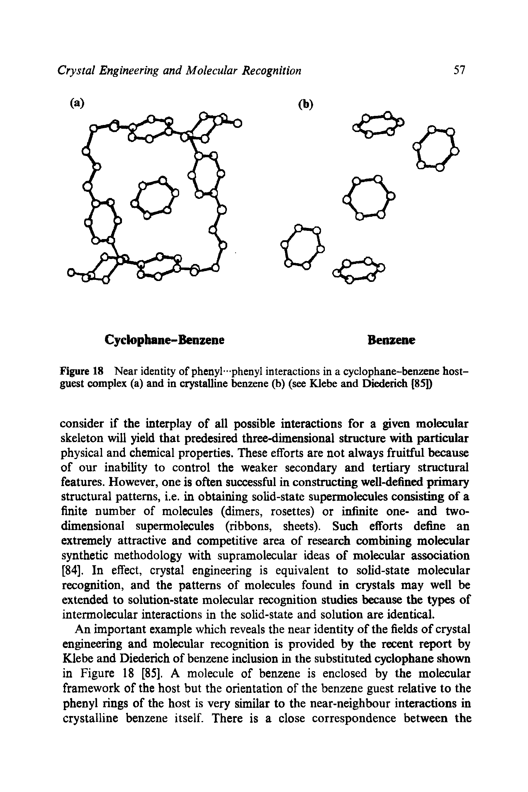 Figure 18 Near identity of phenyl -phenyl interactions in a cyclophane-benzene host-guest complex (a) and in crystalline benzene (b) (see Klebe and Diederich [85])...