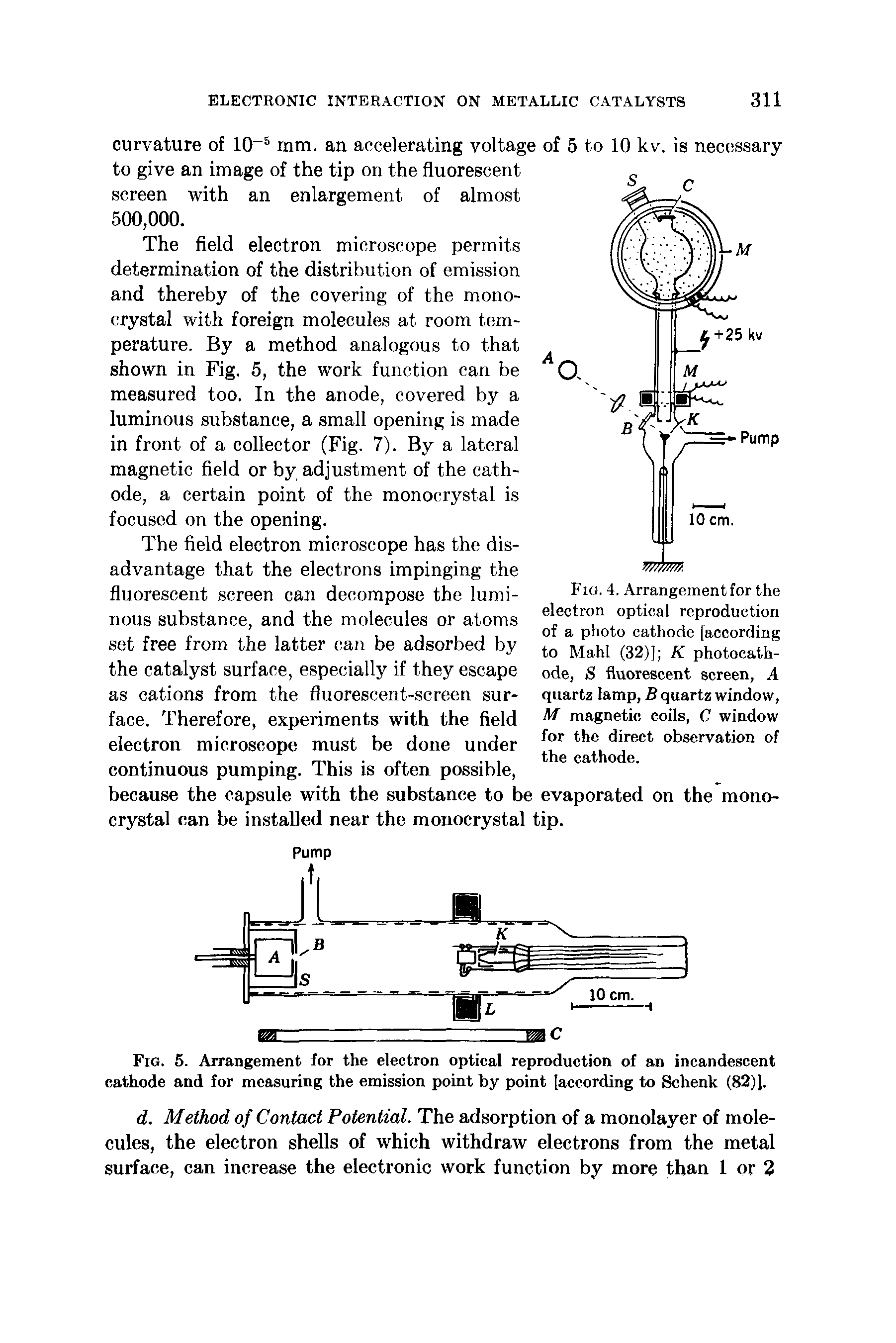 Fig. 4. Arrangement for the electron optical reproduction of a photo cathode [according to Mahl (32)] K photocathode, S fluorescent screen, A quartz lamp, B quartz window, M magnetic coils, C window for the direct observation of the cathode.