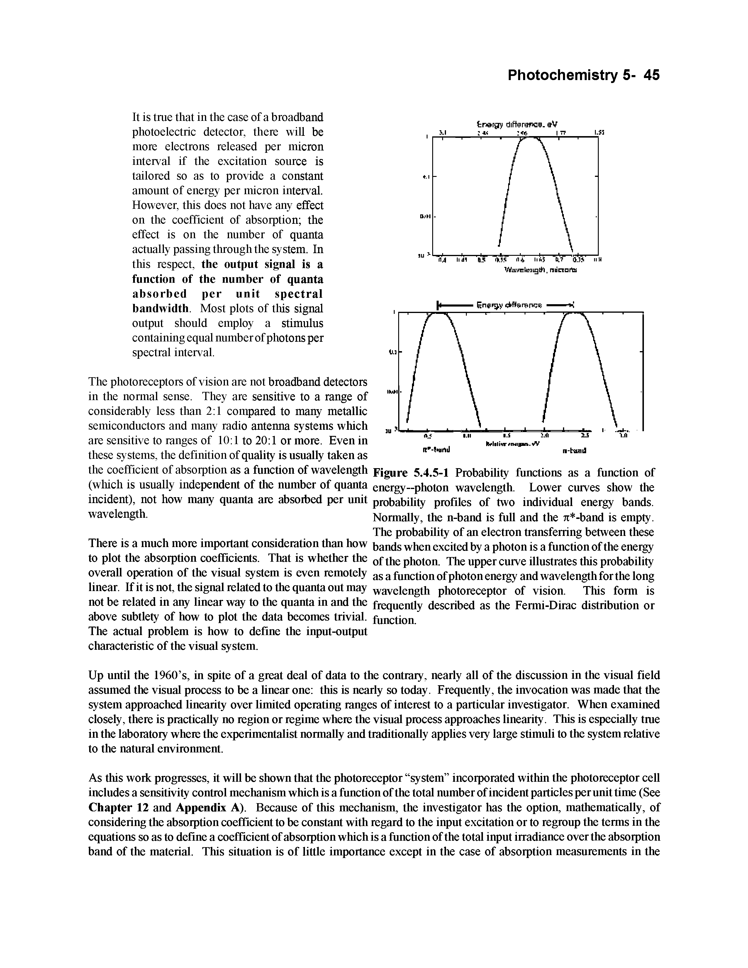 Figure 5.4.5-1 Probability functions as a function of energy-photon wavelength. Lower curves show the probability profiles of two individual energy bands. Normally, the n-band is full and the 7i -band is empty. The probability of an electron transferring between these bands when excited by a photon is a function of the energy of the photon. The upper curve illustrates this probability as a function of photon energy and wavelength for the long wavelength photoreceptor of vision. This form is frequently described as the Fermi-Dirac distribution or function.