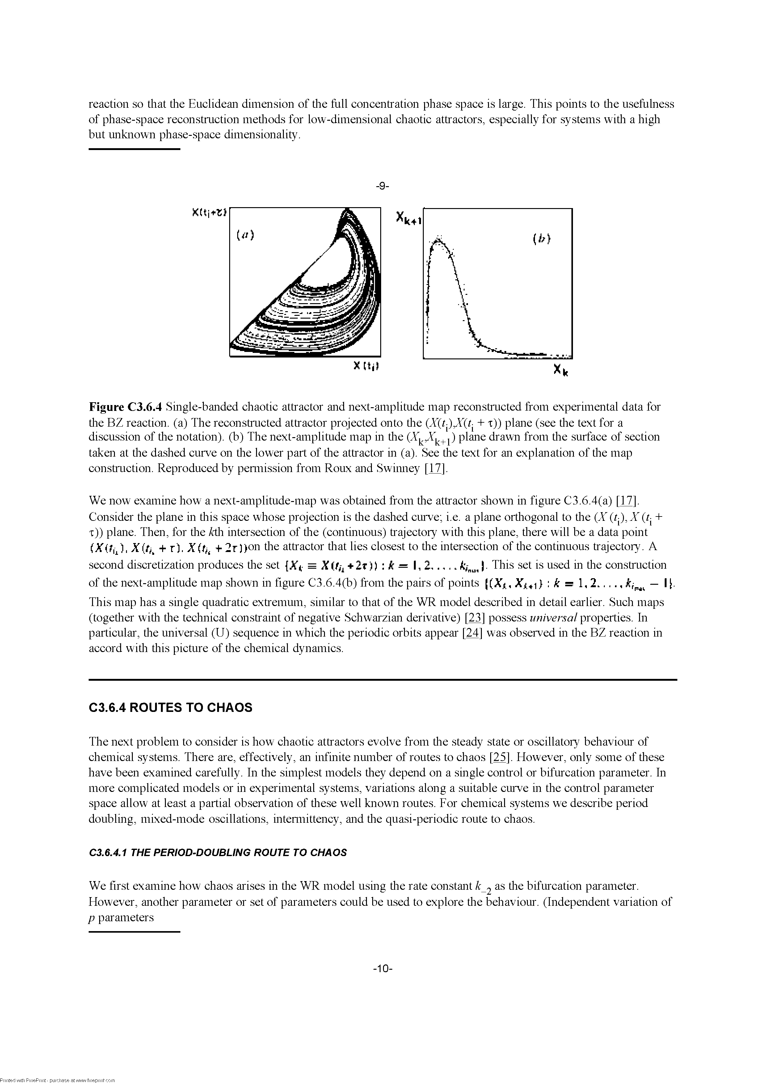 Figure C3.6.4 Single-handed chaotic attractor and next-amplitude map reconstmcted from experimental data for tire BZ reaction, (a) The reconstmcted attractor projected onto tire + x)) plane (see tire text for a...