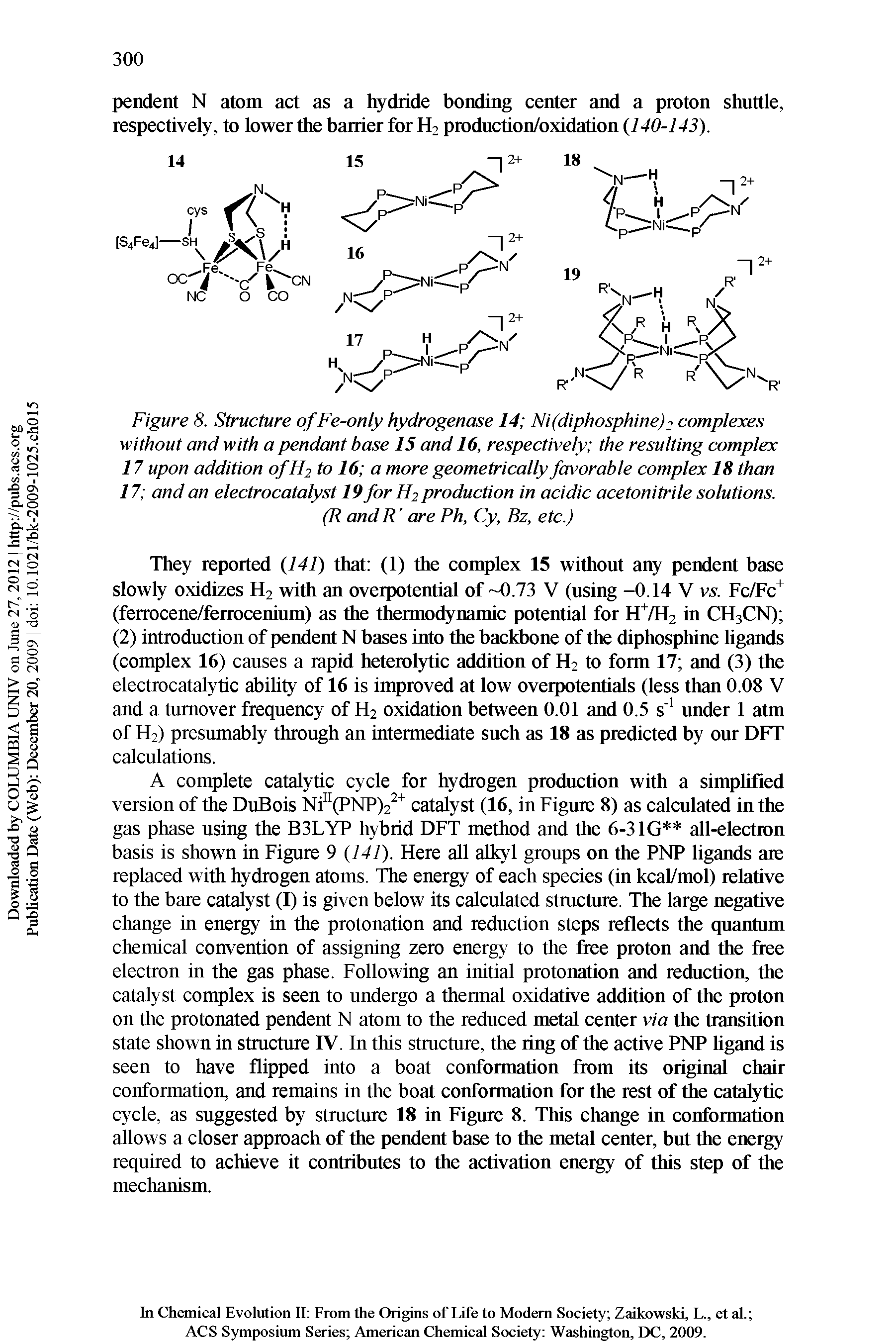Figure 8. SFucture ofFe-only hydrogenase 14 Ni (diphosphine) 2 complexes without and with a pendant base 15 and 16, respectively the resulting complex 17 upon addition ofH2 to 16 a more geomeMcally favorable complex 18 than 17 and an electrocatalyst 19 for H2 production in acidic acetonitrile solutions.