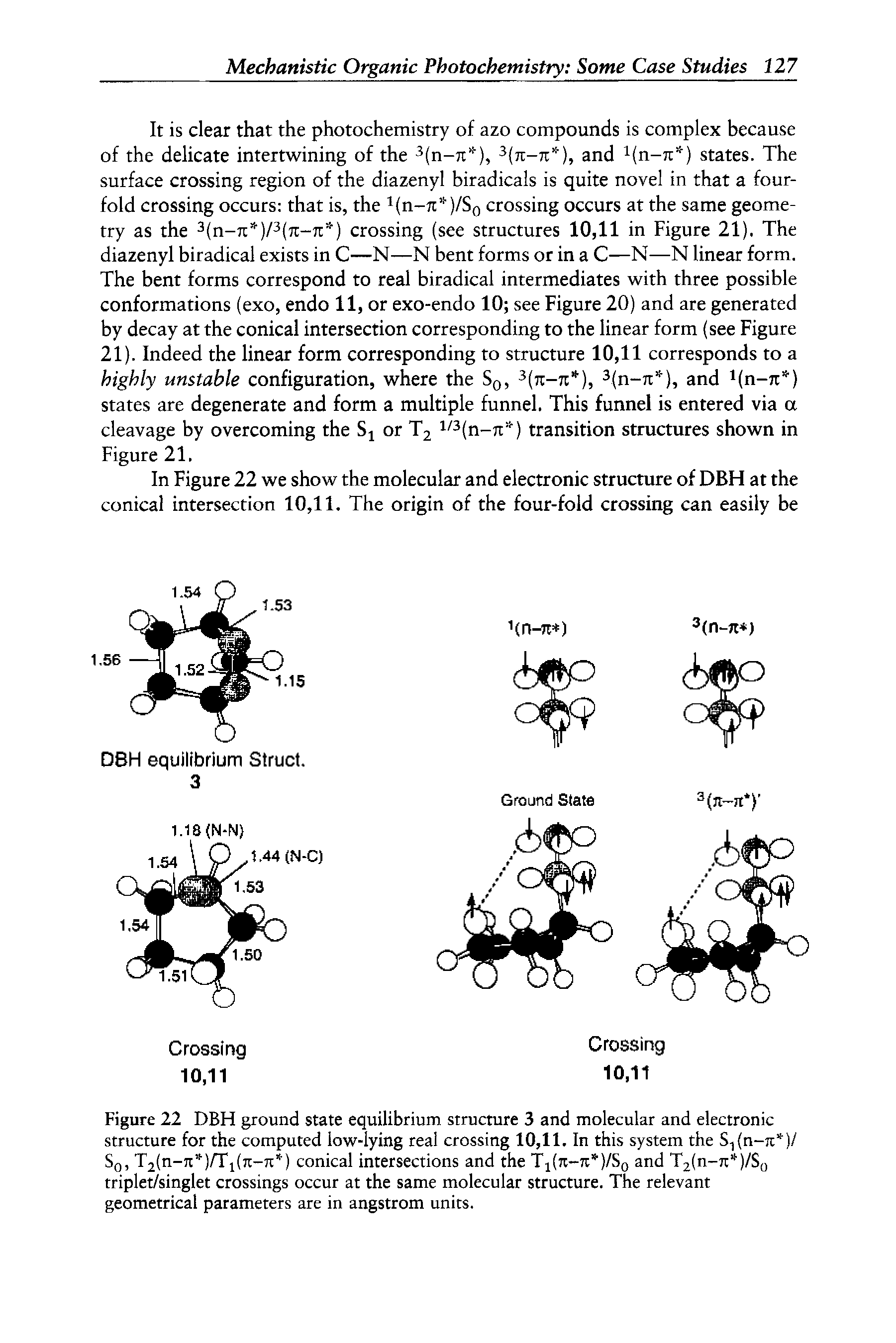 Figure 22 DBH ground state equilibrium structure 3 and molecular and electronic structure for the computed low-lying real crossing 10,11. In this system the S1(n-ic )/ S0, T2(n-7ill )/T1(rc-7i 1 ) conical intersections and the T1(Tt-7t ,)/S0 and T2(n-7i,l )/S0 triplet/singlet crossings occur at the same molecular structure. The relevant geometrical parameters are in angstrom units.