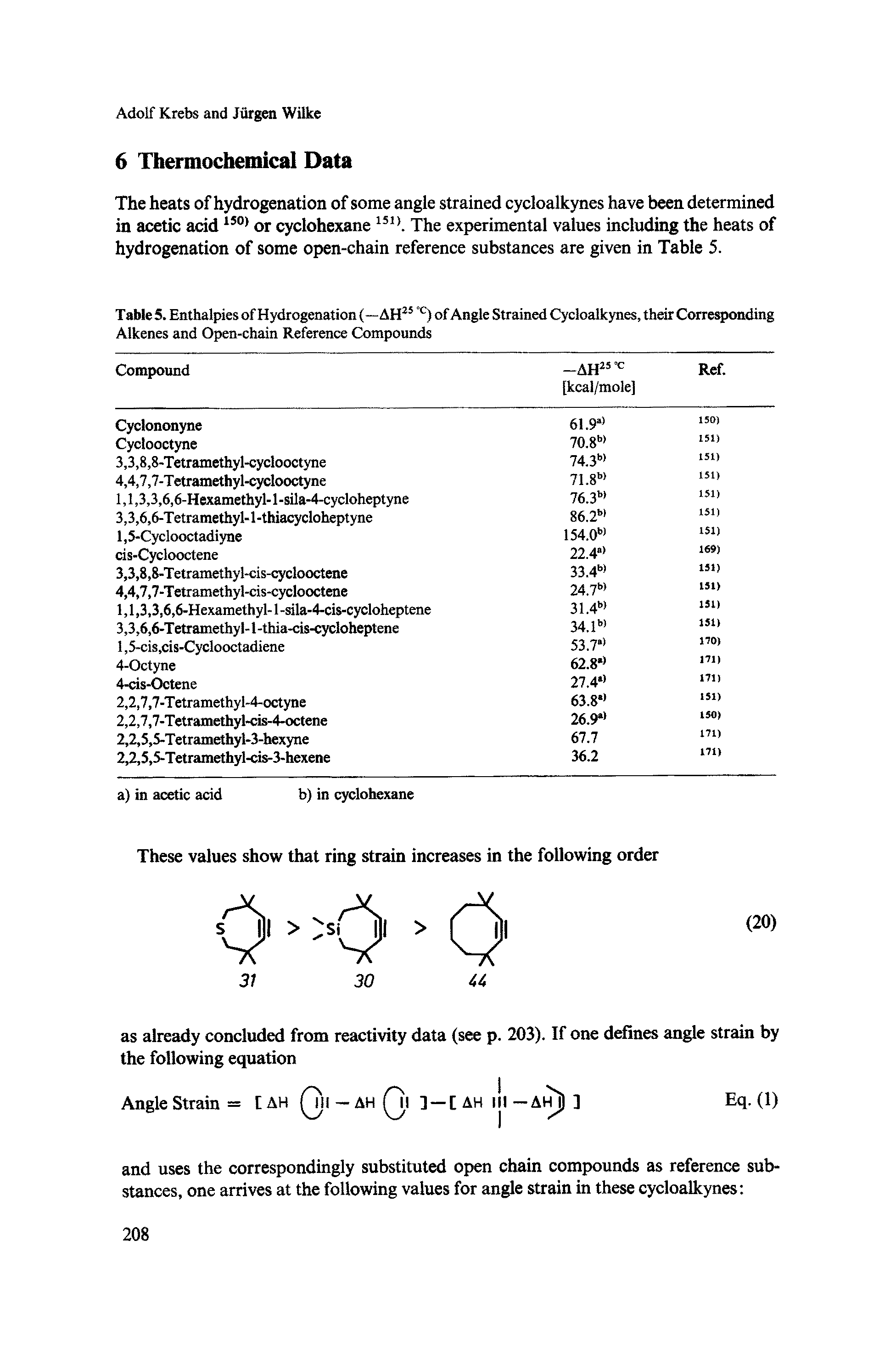 Table 5. Enthalpies of Hydrogenation (—AH25 °c) of Angle Strained Cycloalkynes, their Corresponding Alkenes and Open-chain Reference Compounds...