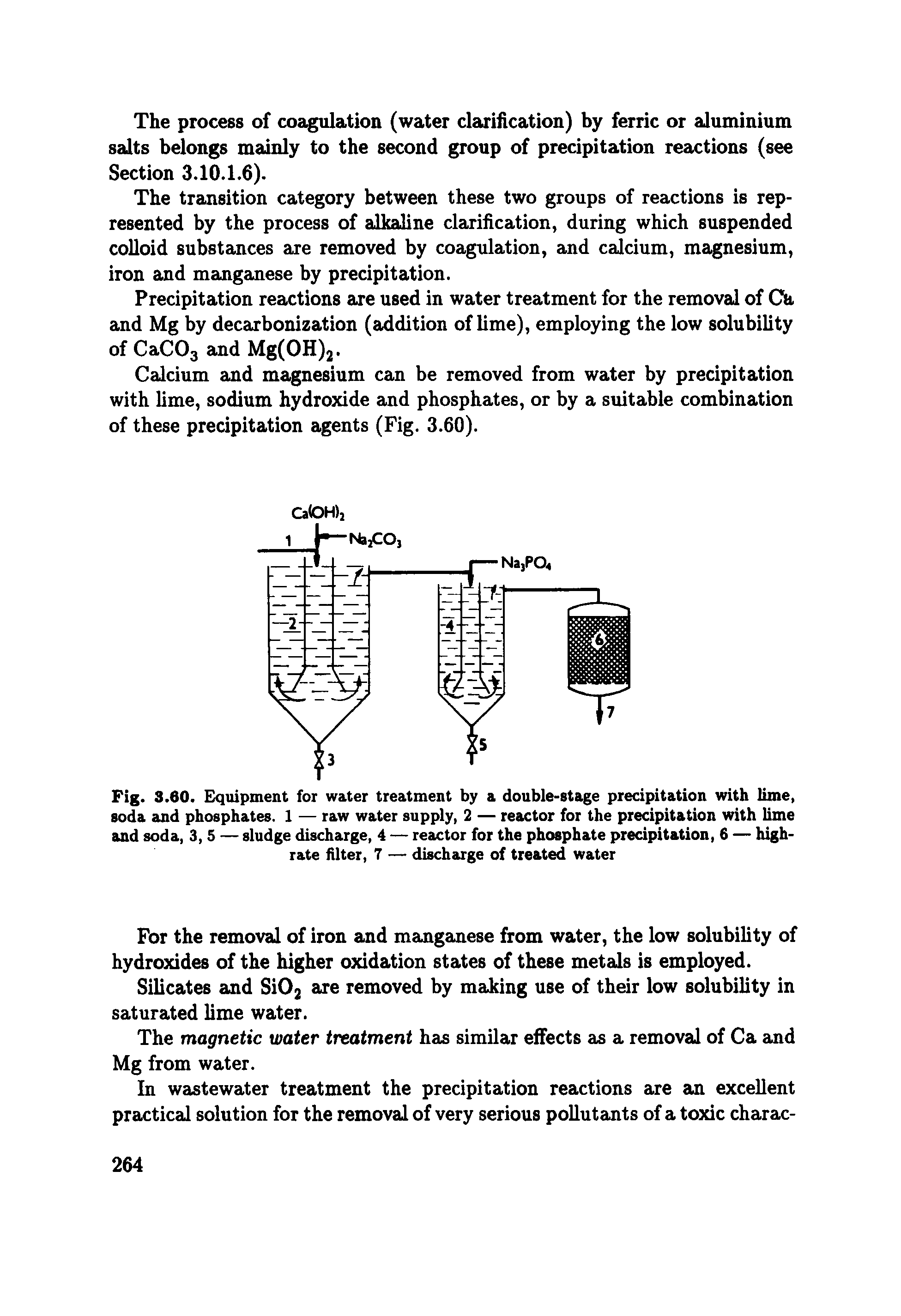 Fig. 3.60. E quipment for water treatment by a double-stage precipitation with lime, soda and phosphates. 1 — raw water supply, 2 — reactor for the precipitation with lime and soda, 3,5 — sludge discharge, 4 — reactor for the phosphate precipitation, 6 — high-rate filter, 7 — discharge of treated water...