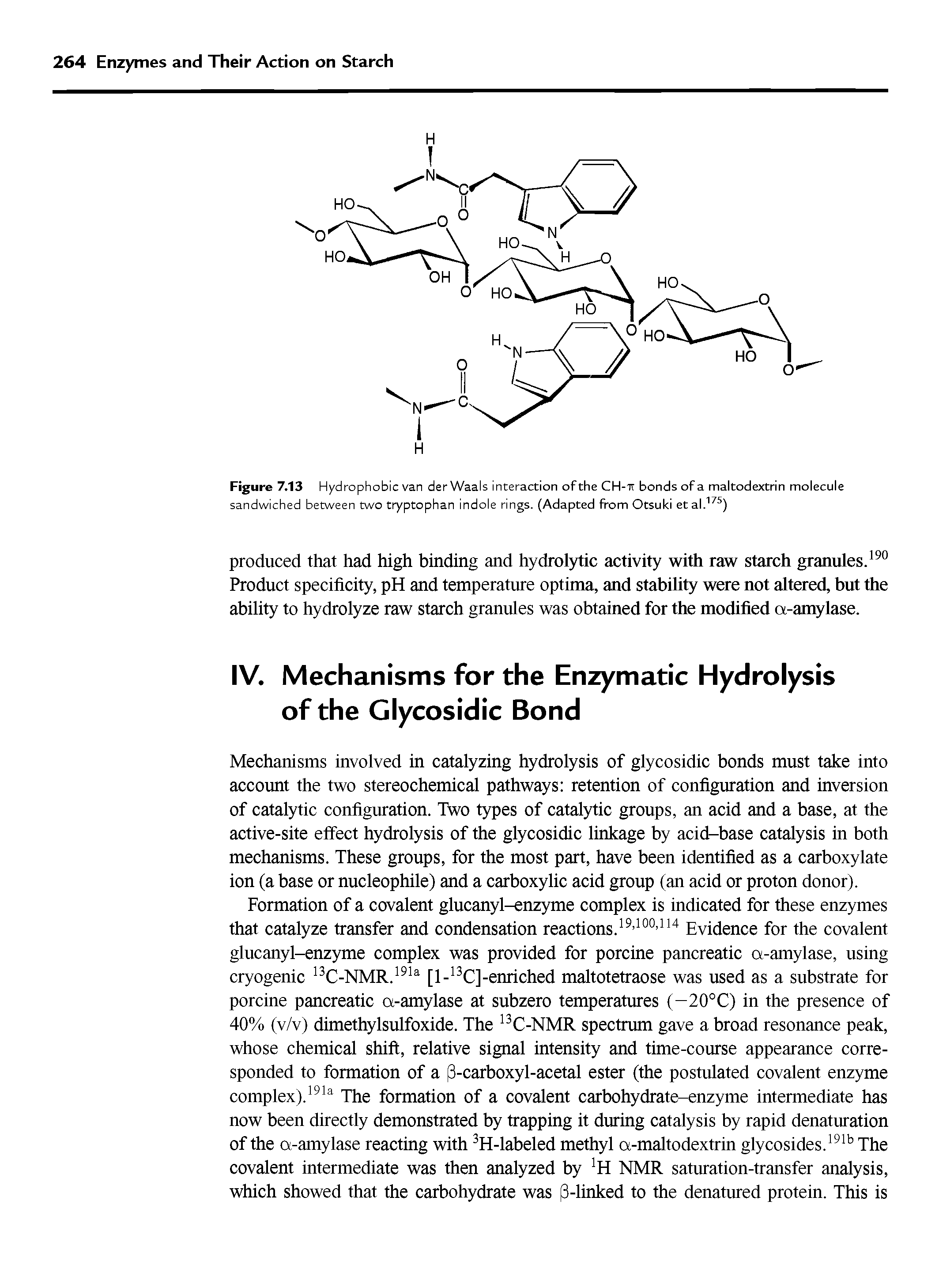 Figure 7.13 Hydrophobic van der Waals interaction ofthe CH-ir bonds of a maltodextrin molecule sandwiched between two tryptophan indole rings. (Adapted from Otsuki etal.175)...