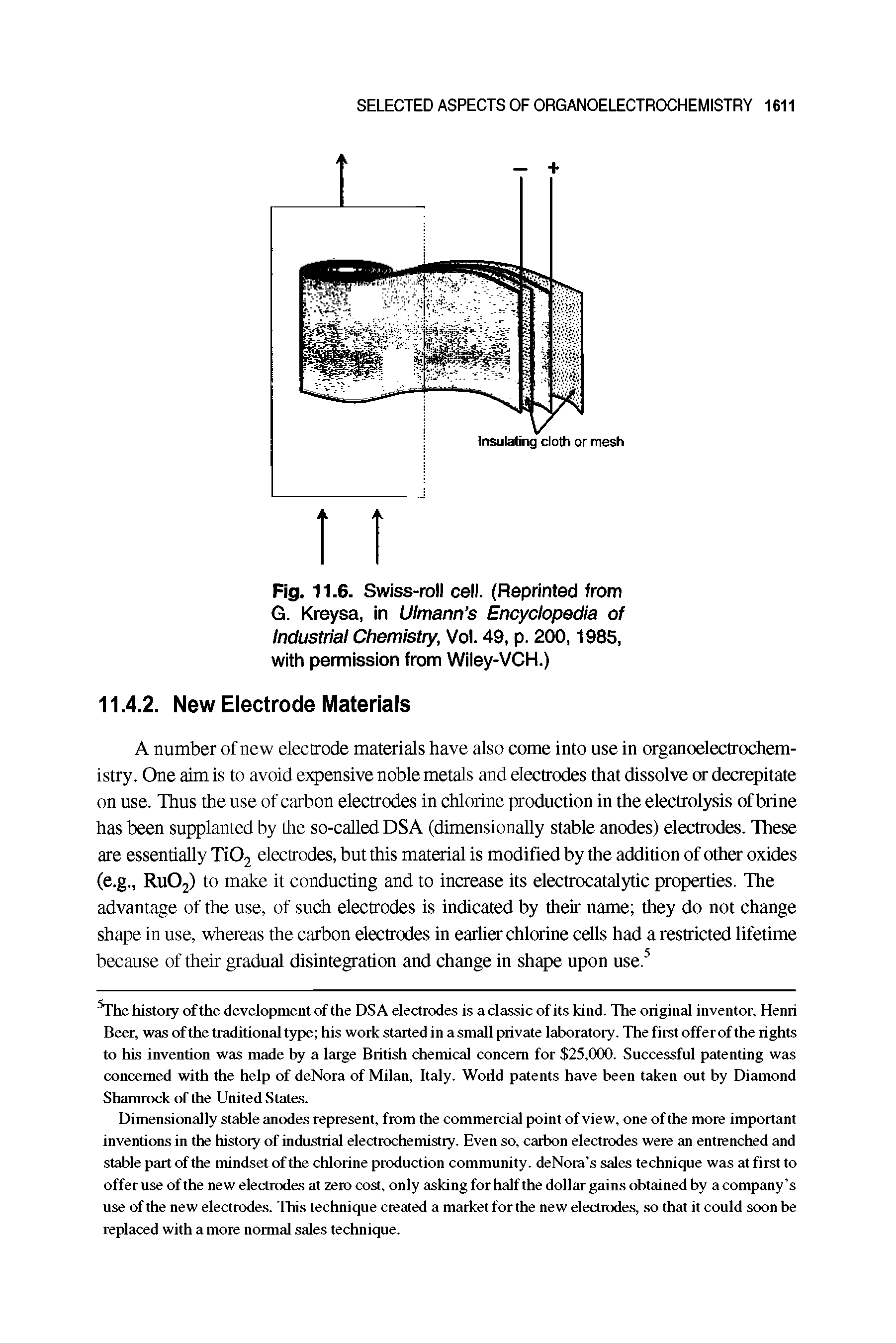 Fig. 11.6. Swiss-roll cell. (Reprinted from G. Kreysa, in Ulmann s Encyclopedia of Industrial Chemistry, Vol. 49, p. 200,1985, with permission from Wiley-VCH.)...