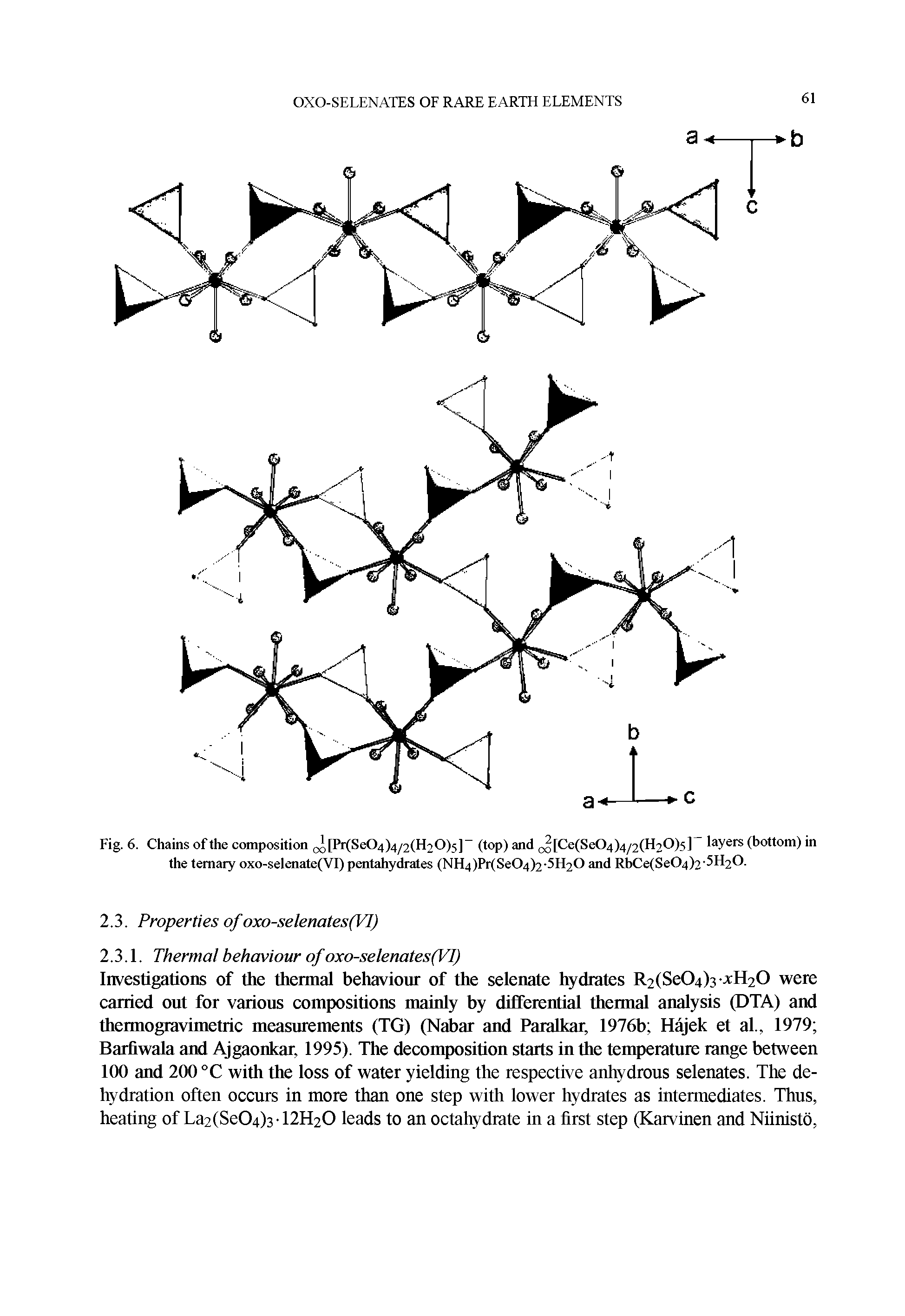 Fig. 6. Chains ofthe composition J)[Pr(Se04)4/2(H20)5] (top) and ( [Ce(Se04)4/2(H20)5] layers (bottom) in the ternary oxo-selenate(VI) pentahydrates (NH4)Pr(Se04)2-5H20 and RbCe(Se04)2 5H20.
