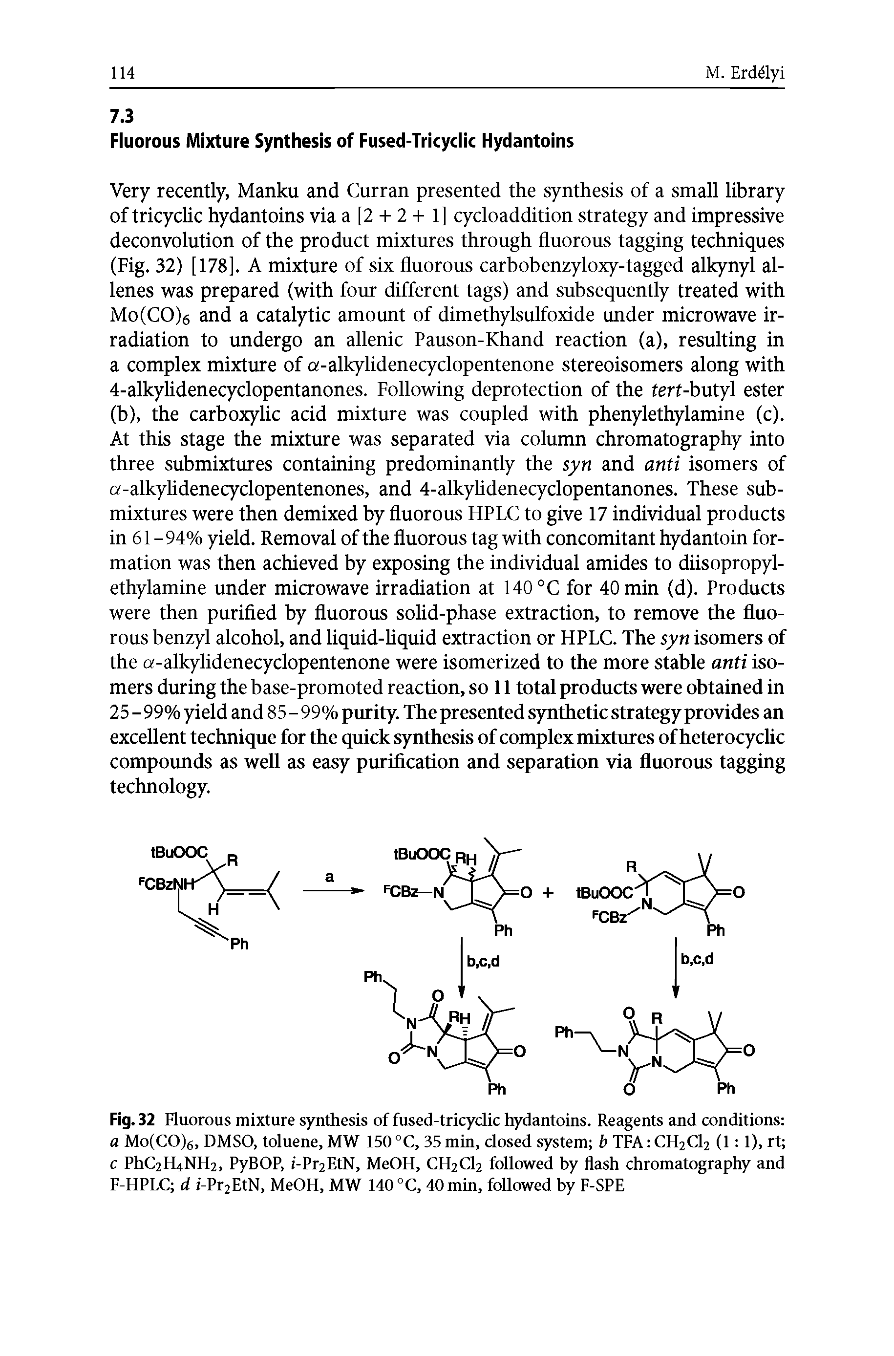 Fig. 32 Fluorous mixture synthesis of fused-tricyclic hydantoins. Reagents and conditions a Mo(CO)6, DMSO, toluene, MW 150 °C, 35 min, closed system b TFA CH2CI2 (1 1), rt c PhC2H4NH2, PyBOP, i-Pr2EtN, MeOH, CH2CI2 followed by flash chromatography and F-HPLC d i-Pr2EtN, MeOH, MW 140 °C, 40 min, followed by F-SPE...