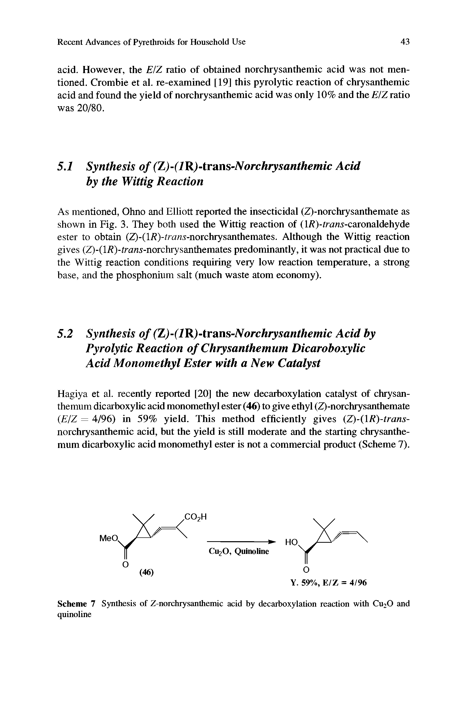 Scheme 7 Synthesis of Z-norchrysanthemic acid by decarboxylation reaction with Cu20 and quinoline...