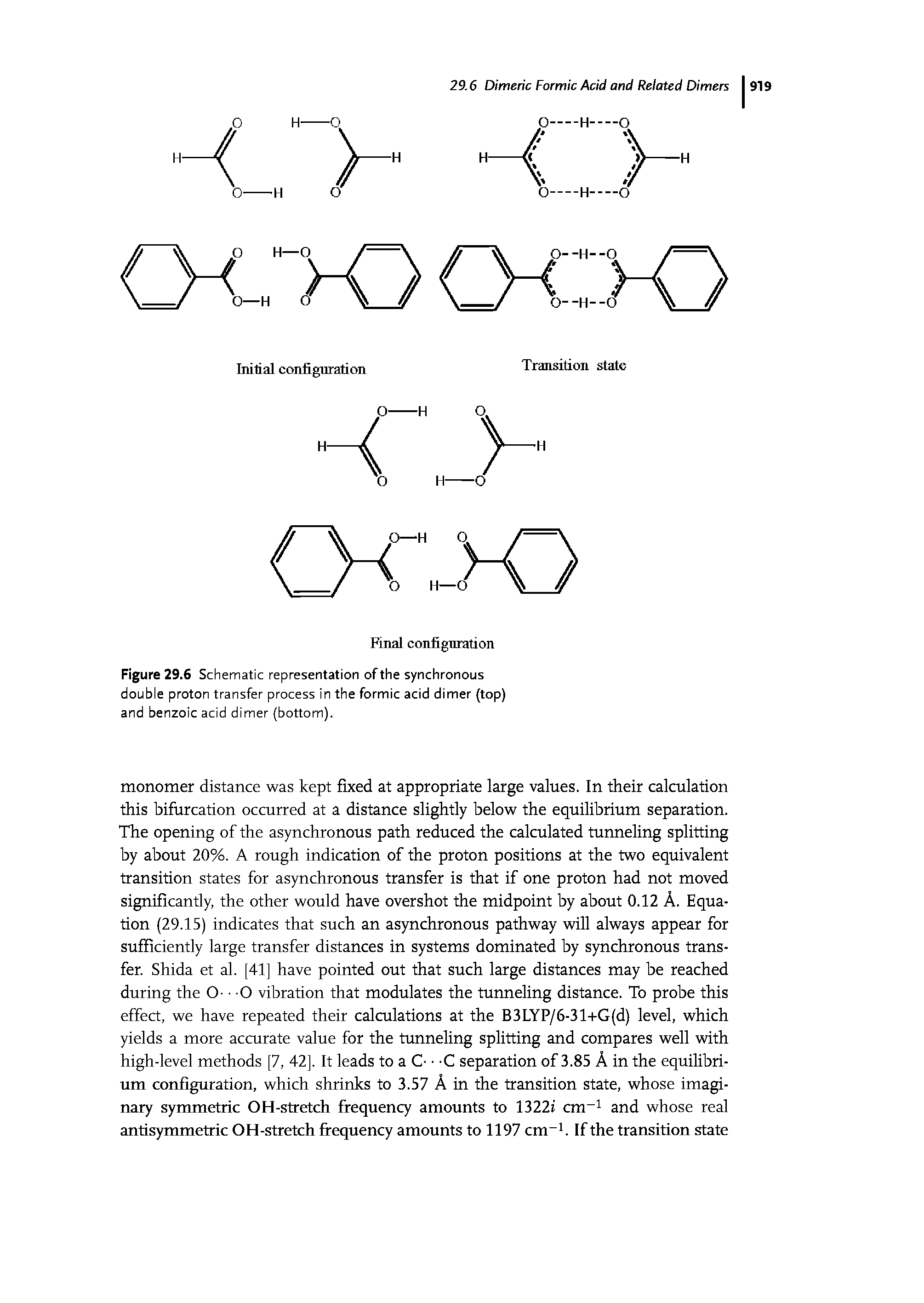Figure 29.6 Schematic representation of the synchronous double proton transfer process in the formic acid dimer (top) and benzoic acid dimer (bottom).