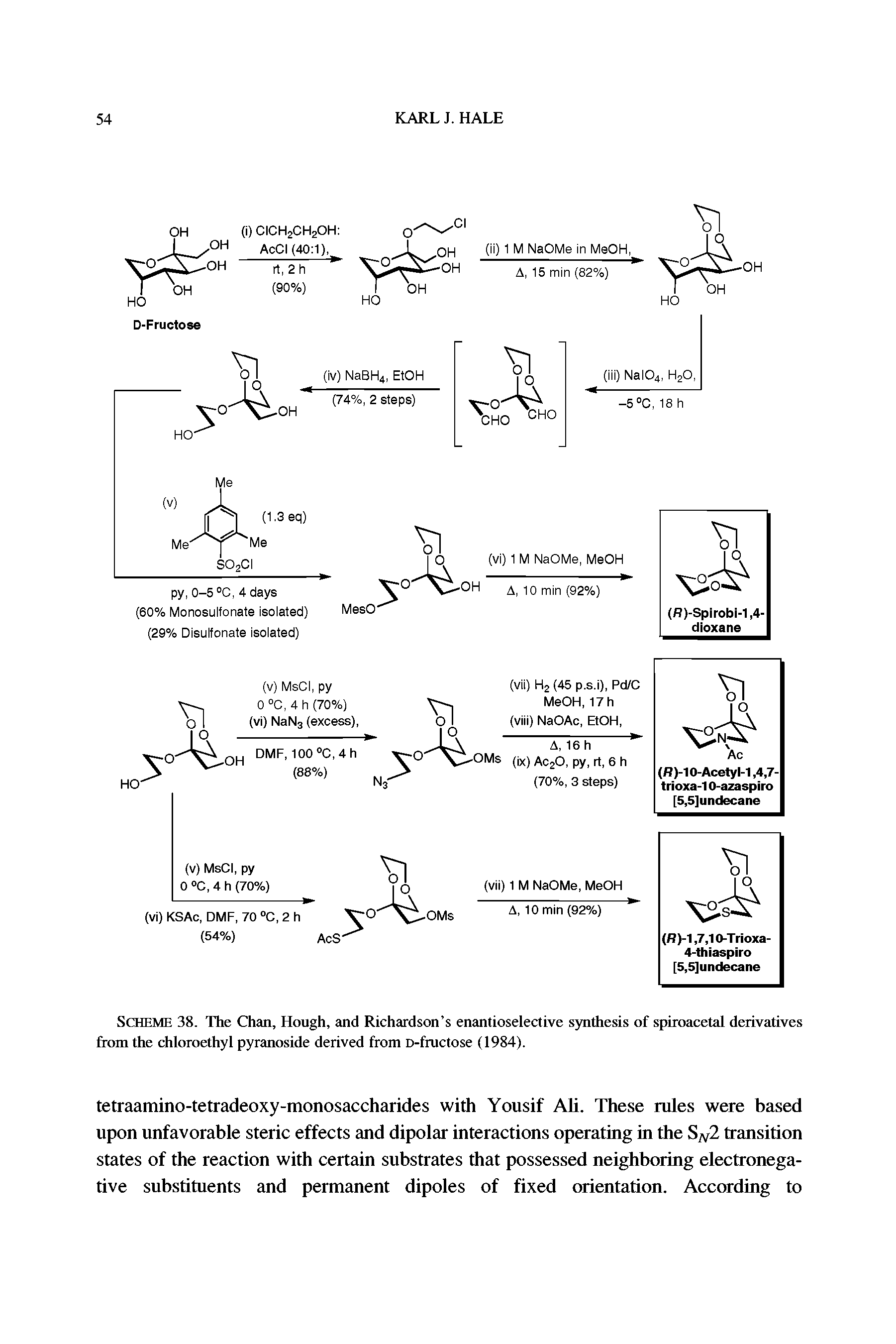 Scheme 38. The Chan, Hough, and Richardson s enantioselective synthesis of spiroacetal derivatives from the chloroethyl pyranoside derived from D-fructose (1984).