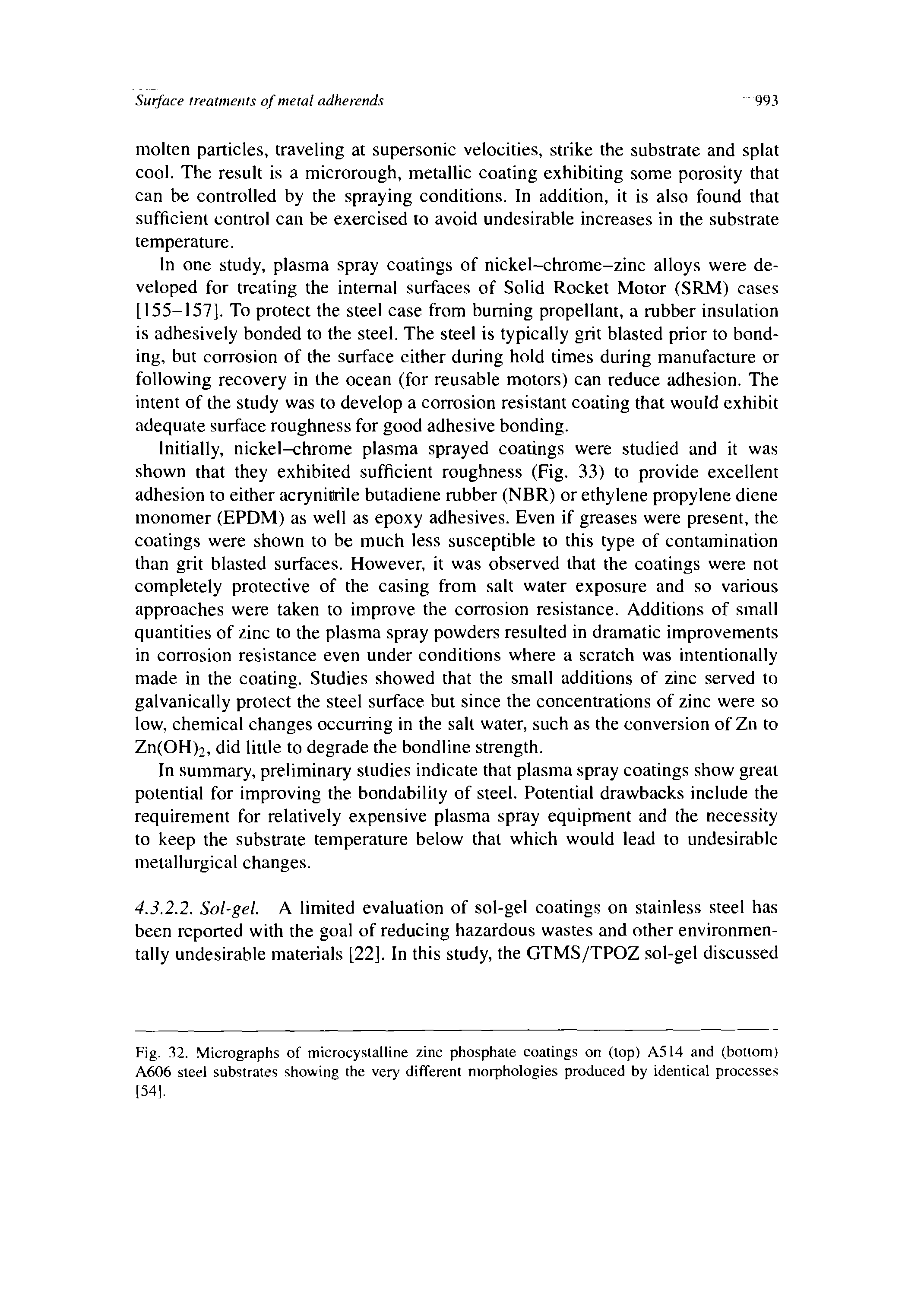 Fig. 32. Micrographs of microcyslalline zinc phosphate coatings on (top) A514 and (bottom) A606 steel substrates showing the very different morphologies produced by identical processes [54],...