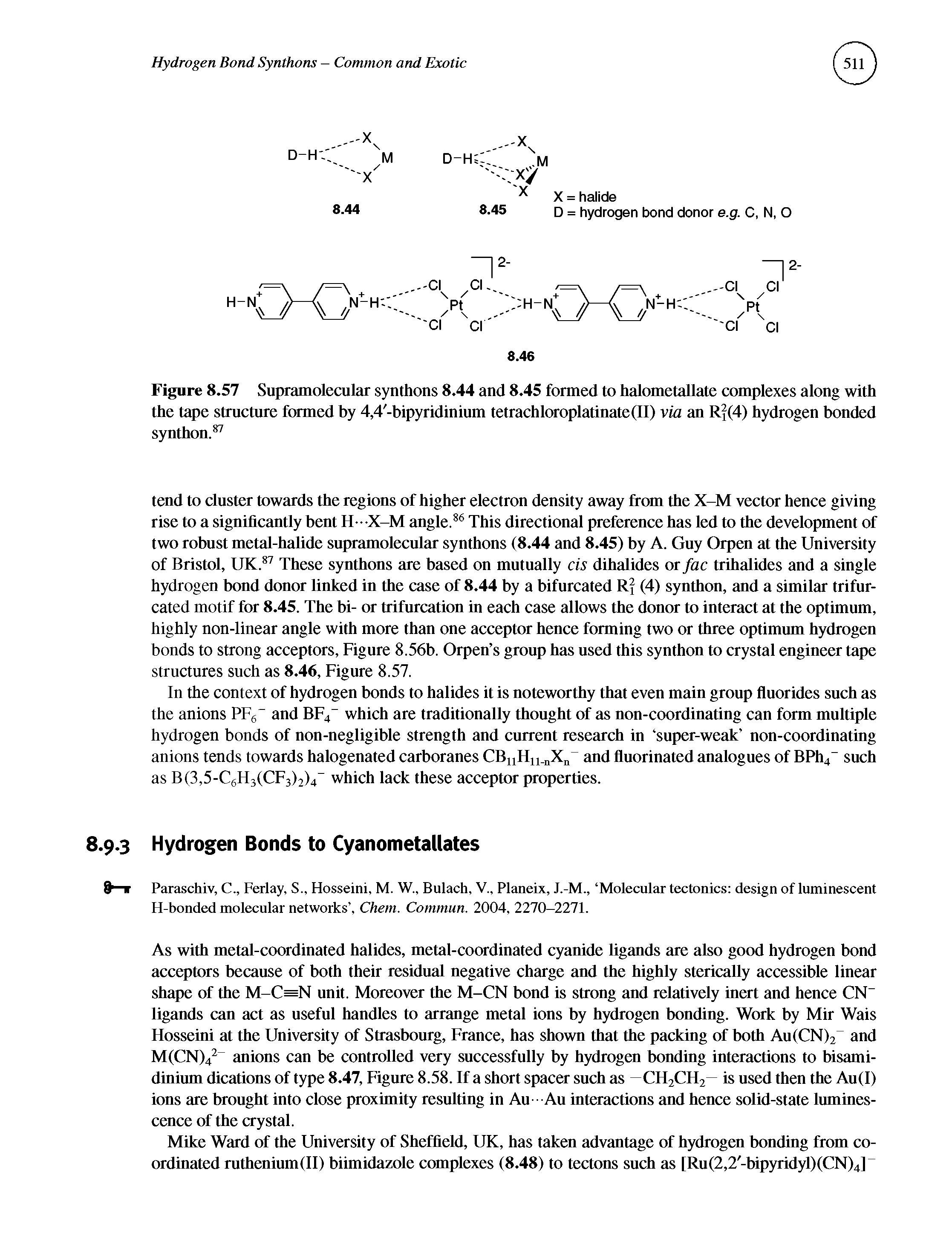 Figure 8.57 Supramolecular synthons 8.44 and 8.45 formed to halometallate complexes along with the tape structure formed by 4,4 -bipyridinium tetrachloroplatinate(II) via an Ri(4) hydrogen bonded synthon. ...