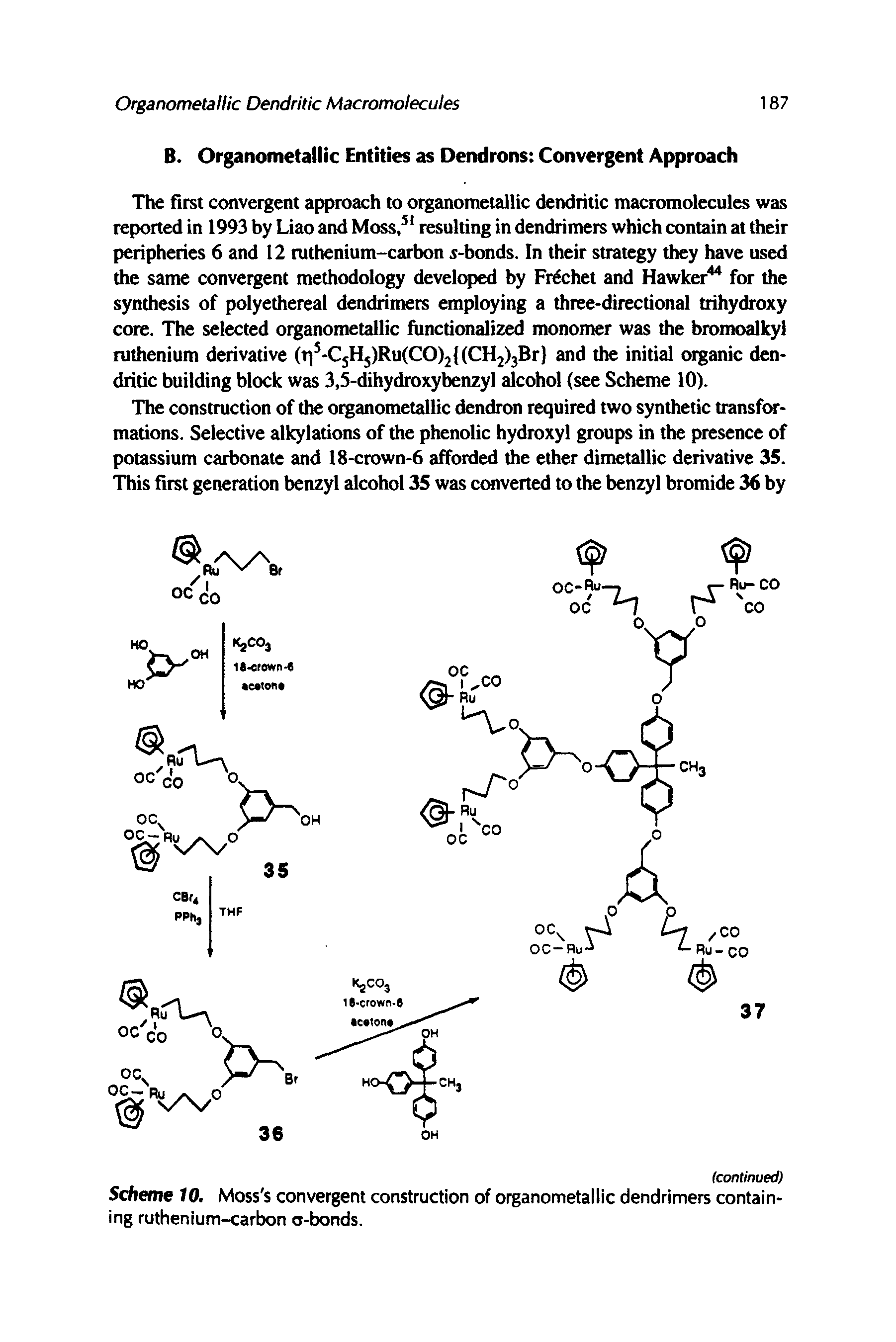 Scheme 10. Moss s convergent construction of organometallic dendrimers containing ruthenium-carbon o-bonds.