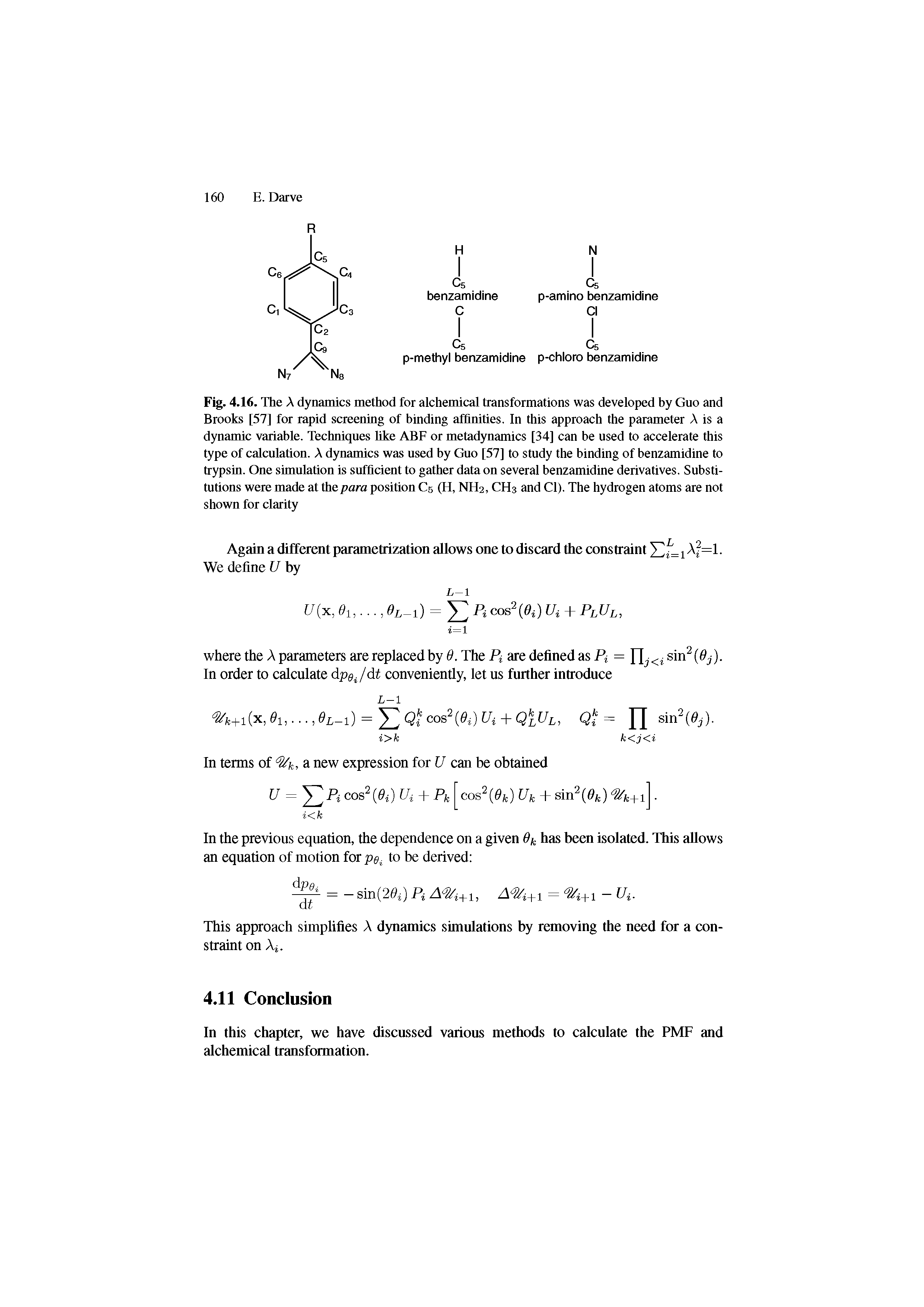 Fig. 4.16. The A dynamics method for alchemical transformations was developed by Guo and Brooks [57] for rapid screening of binding affinities. In this approach the parameter A is a dynamic variable. Techniques like ABF or metadynamics [34] can be used to accelerate this type of calculation. A dynamics was used by Guo [57] to study the binding of benzamidine to trypsin. One simulation is sufficient to gather data on several benzamidine derivatives. Substitutions were made at the para position C5 (H, NH2, CH3 and Cl). The hydrogen atoms are not shown for clarity...