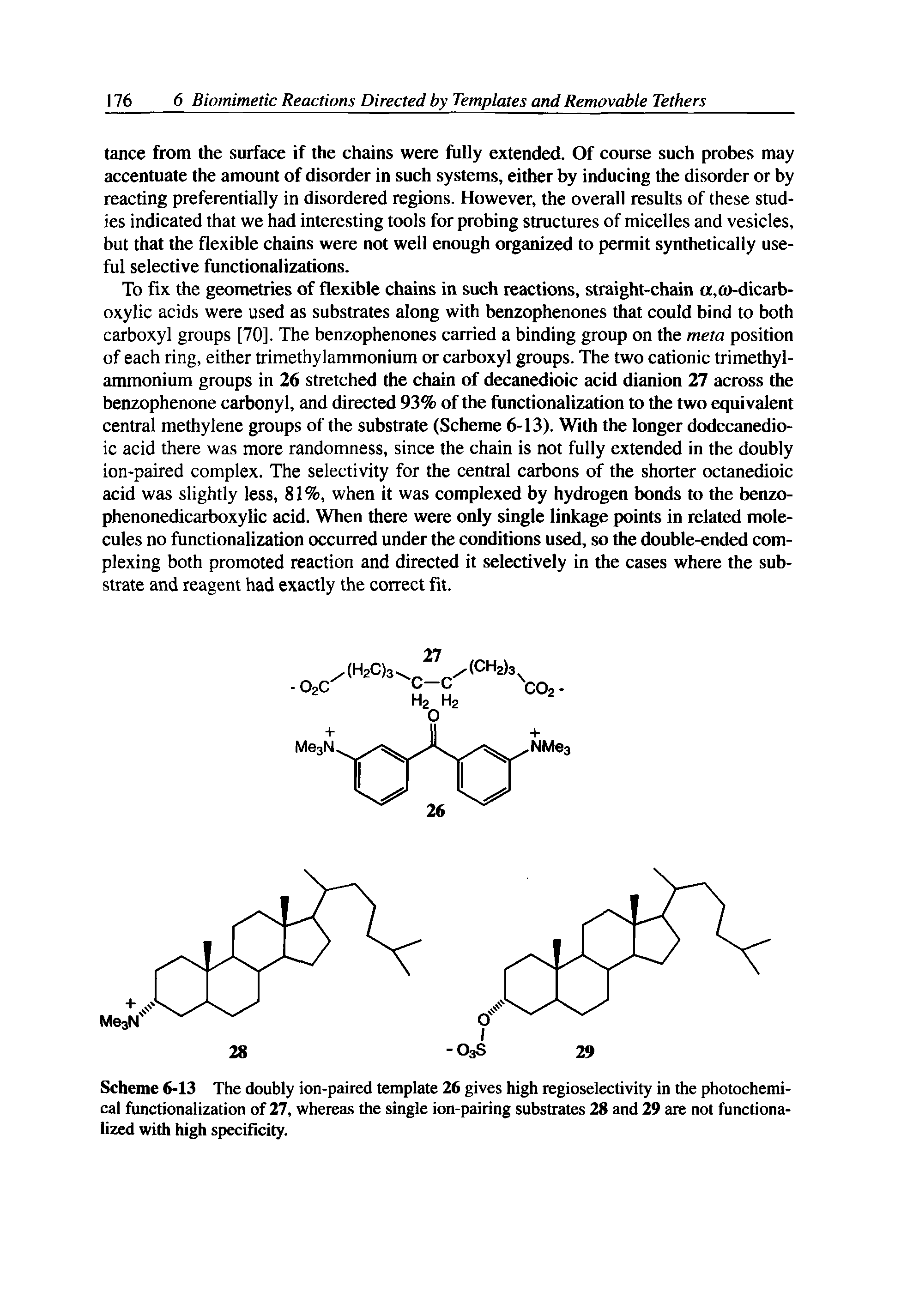 Scheme 6-13 The doubly ion-paired template 26 gives high regioselectivity in the photochemical functionalization of 27, whereas the single ion-pairing substrates 28 and 29 are not functionalized with high specificity.