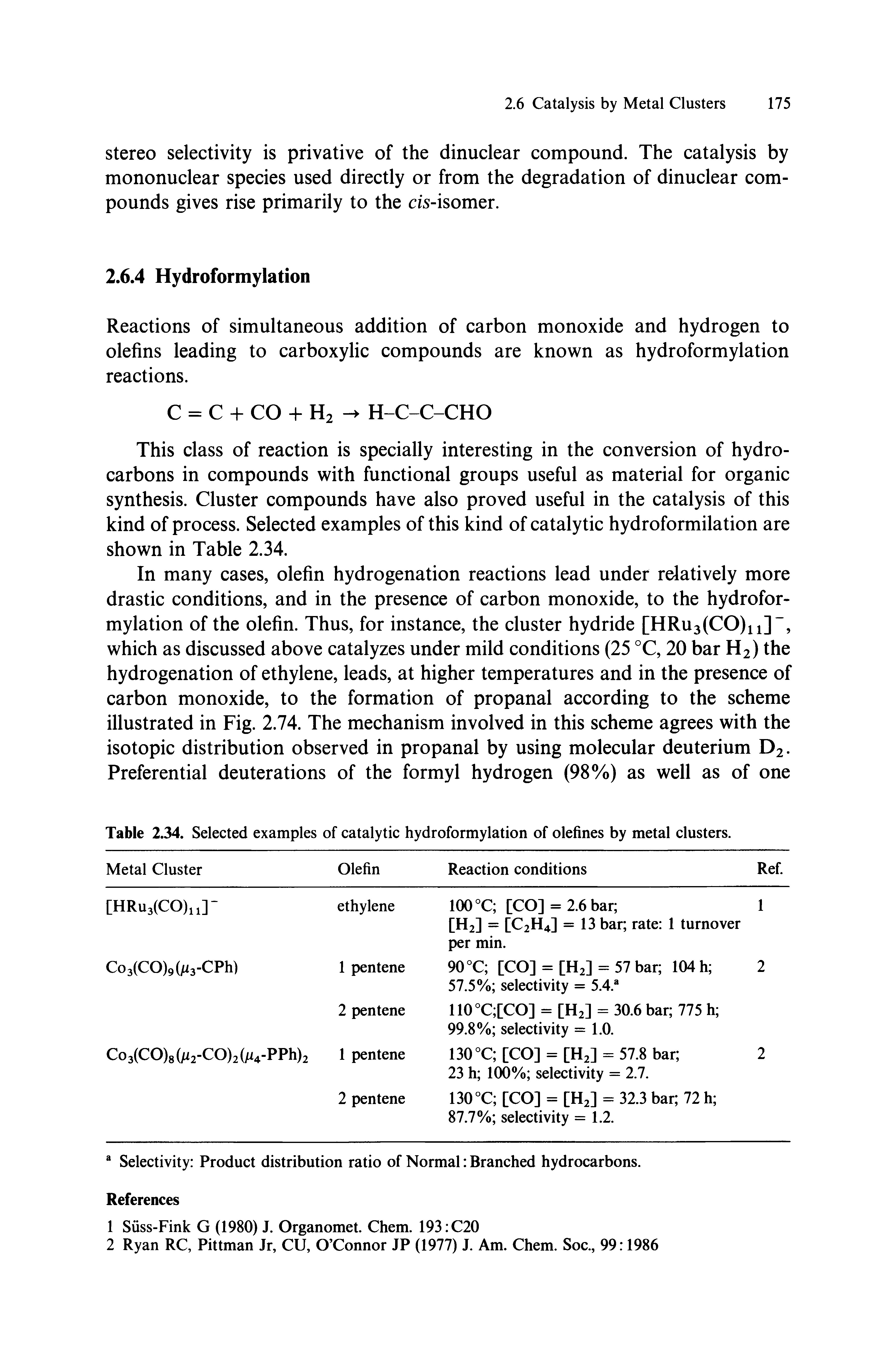 Table 2.34. Selected examples of catalytic hydroformylation of olefines by metal clusters.