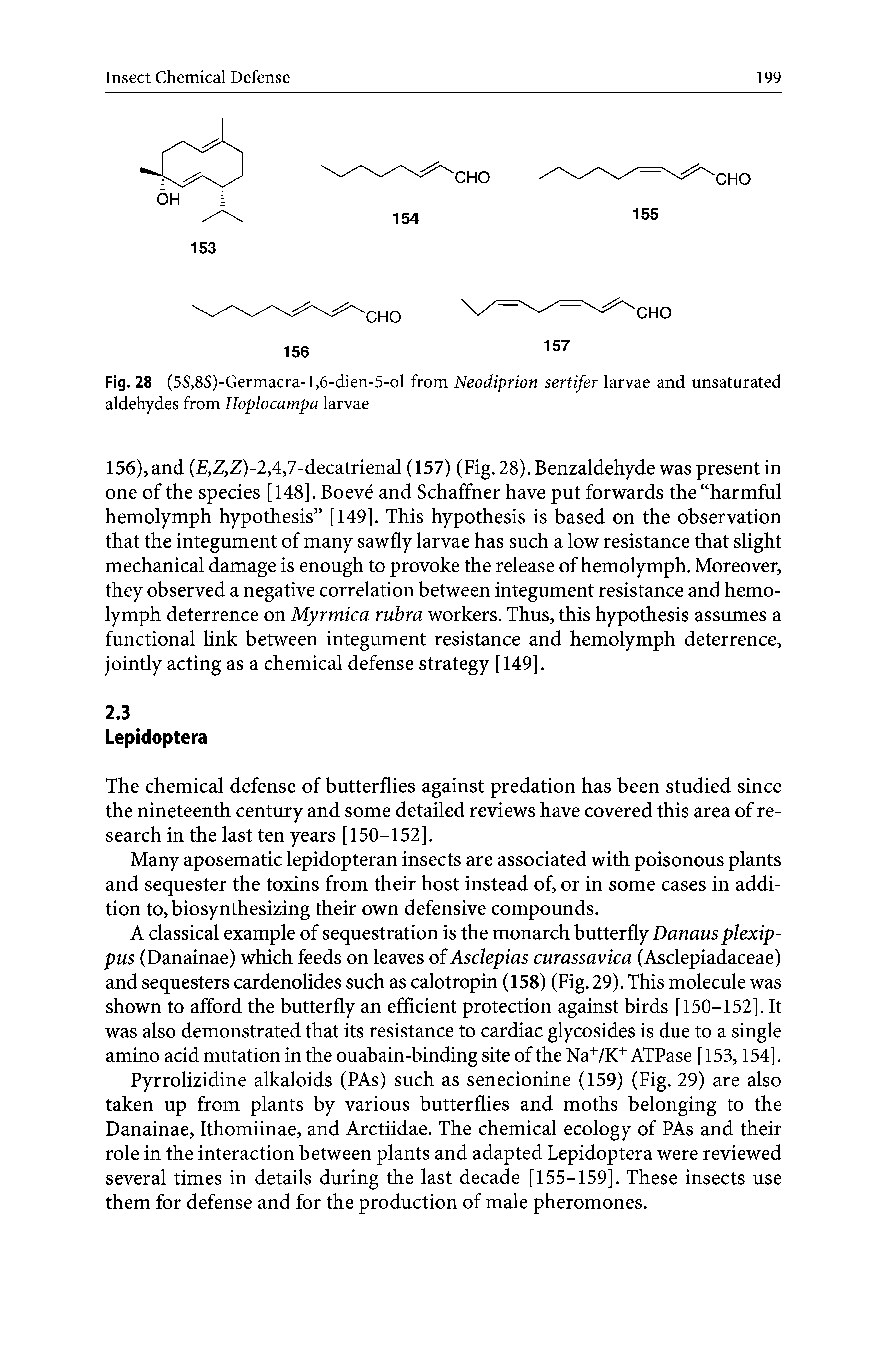 Fig. 28 (5S,8S)-Germacra-l,6-dien-5-ol from Neodiprion sertifer larvae and unsaturated aldehydes from Hoplocampa larvae...