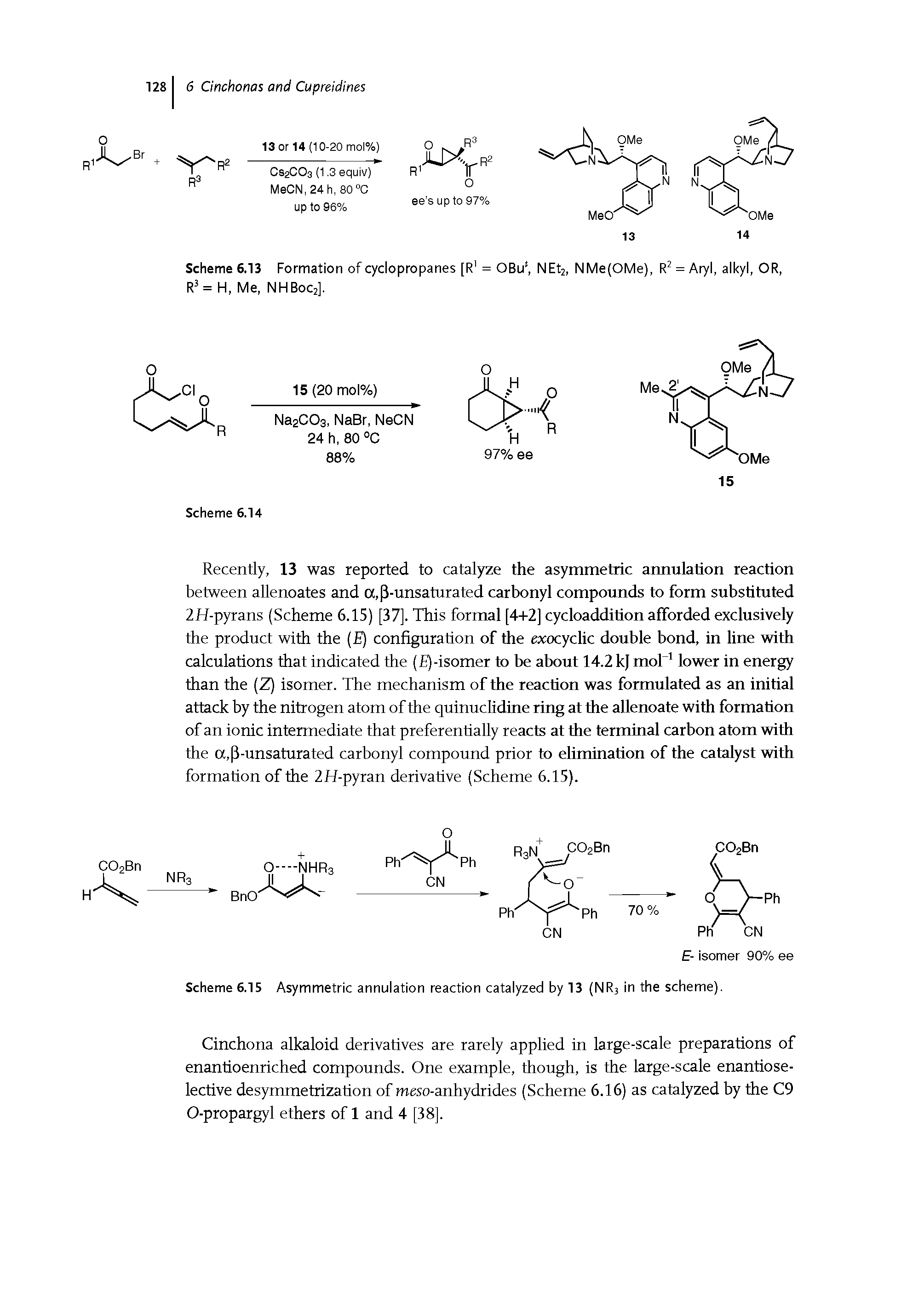 Scheme 6.15 Asymmetric annulation reaction catalyzed by 13 (NR3 in the scheme).