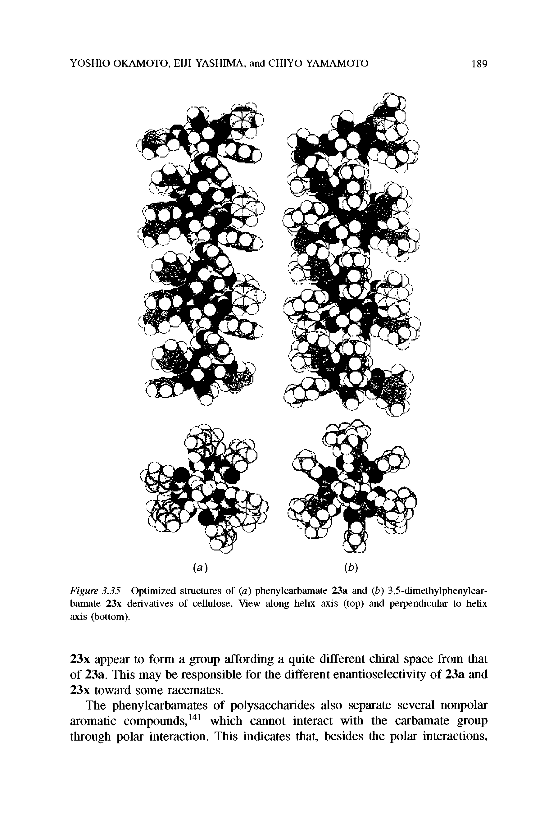 Figure 3.35 Optimized structures of (a) phenylcarbamate 23a and (b) 3,5-dimethylphenylcar-bamate 23x derivatives of cellulose. View along helix axis (top) and perpendicular to hebx axis (bottom).