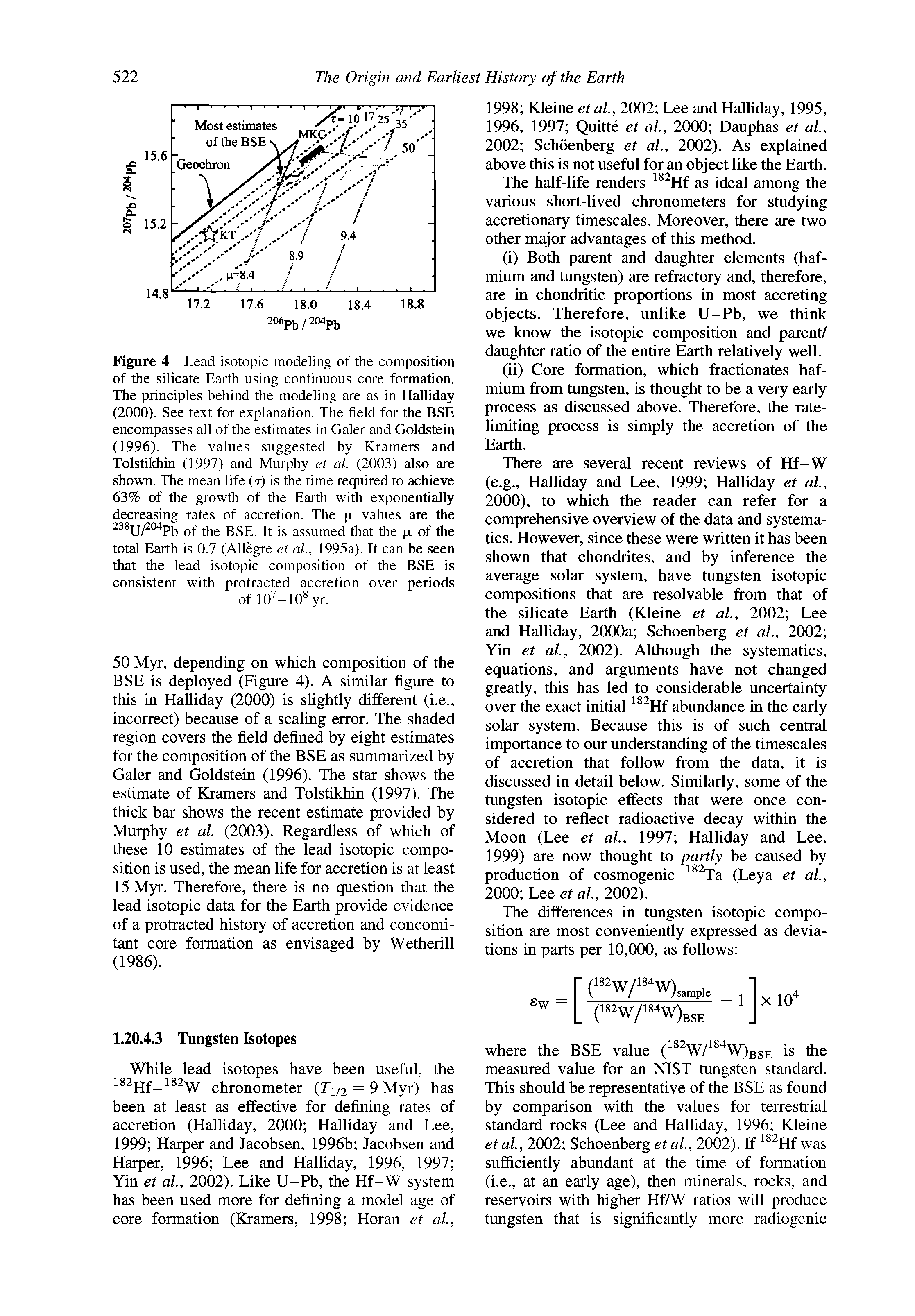 Figure 4 Lead isotopic modeling of the composition of the silicate Earth using continuous core formation. The principles behind the modeling are as in Halliday (2000). See text for explanation. The Held for the BSE encompasses all of the estimates in Galer and Goldstein (1996). The values suggested by Kramers and Tolstikhin (1997) and Murphy et al. (2003) also are shown. The mean life (t) is the time required to achieve 63% of the growth of the Earth with exponentially decreasing rates of accretion. The p, values are the 2 U/2°4pb of the BSE. It is assumed that the p of the total Earth is 0.7 (Allegre et ah, 1995a). It can be seen that the lead isotopic composition of the BSE is consistent with protracted accretion over periods of 102-10 yr.