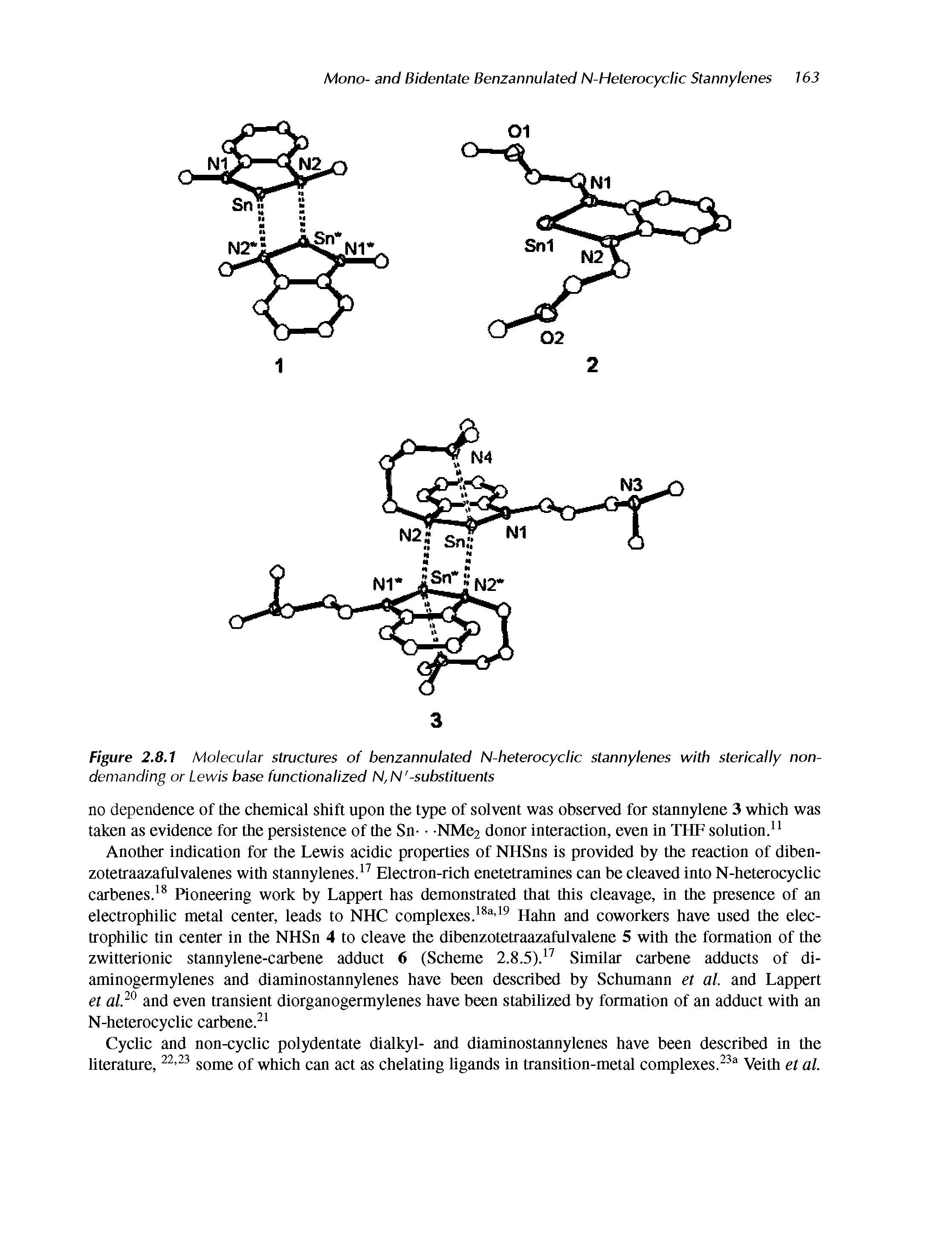 Figure 2.8.1 Molecular structures of benzannulated N-heterocyclic stannylenes with sterically nondemanding or Lewis base functionalized N,N -substituents...