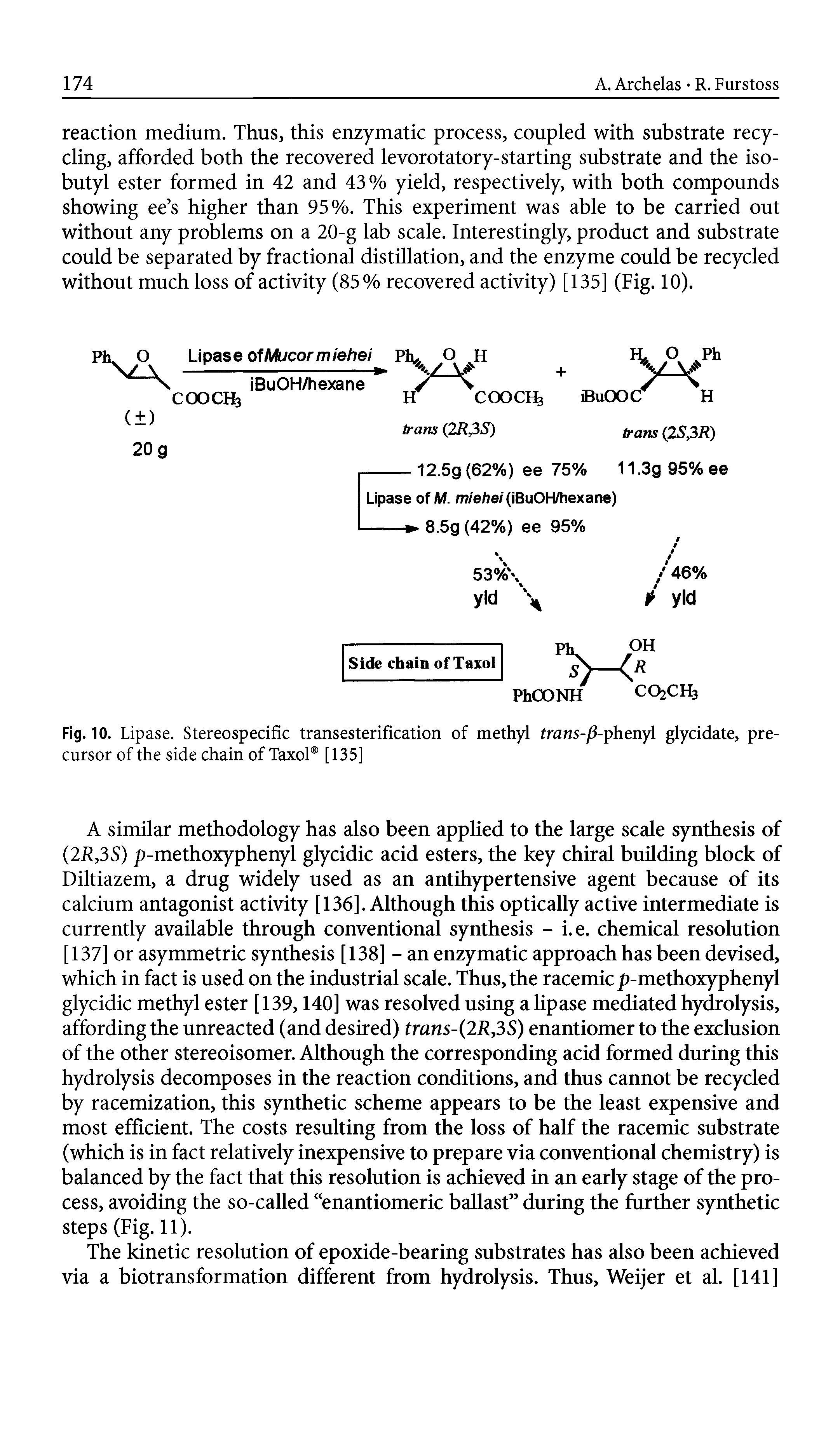 Fig. 10. Lipase. Stereospecific transesterification of methyl trans- -phenyl glycidate, precursor of the side chain of Taxol [135]...