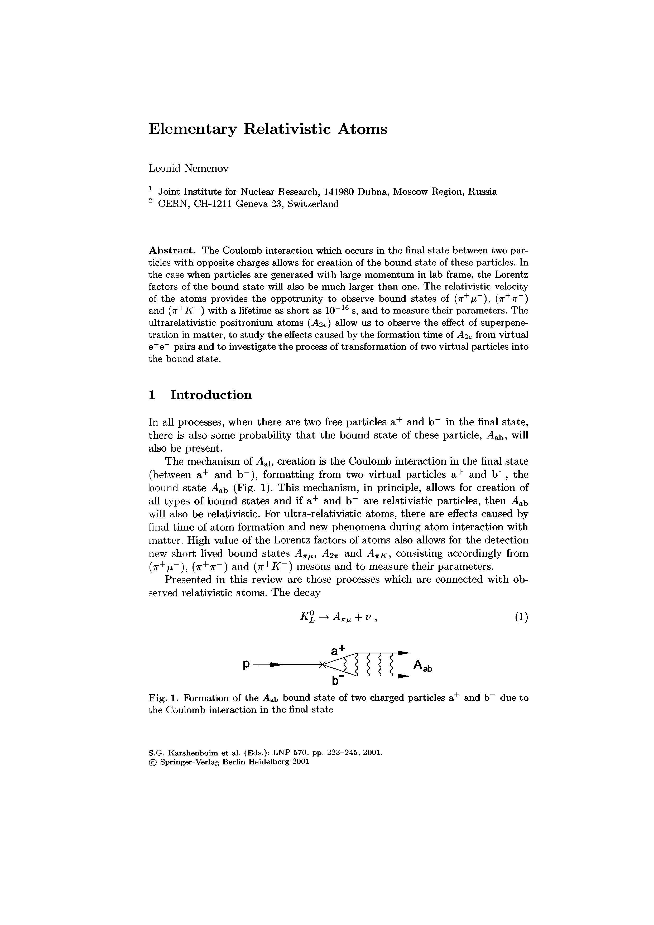 Fig. 1. Formation of the Aab bound state of two charged particles a+ and b due to the Coulomb interaction in the final state...